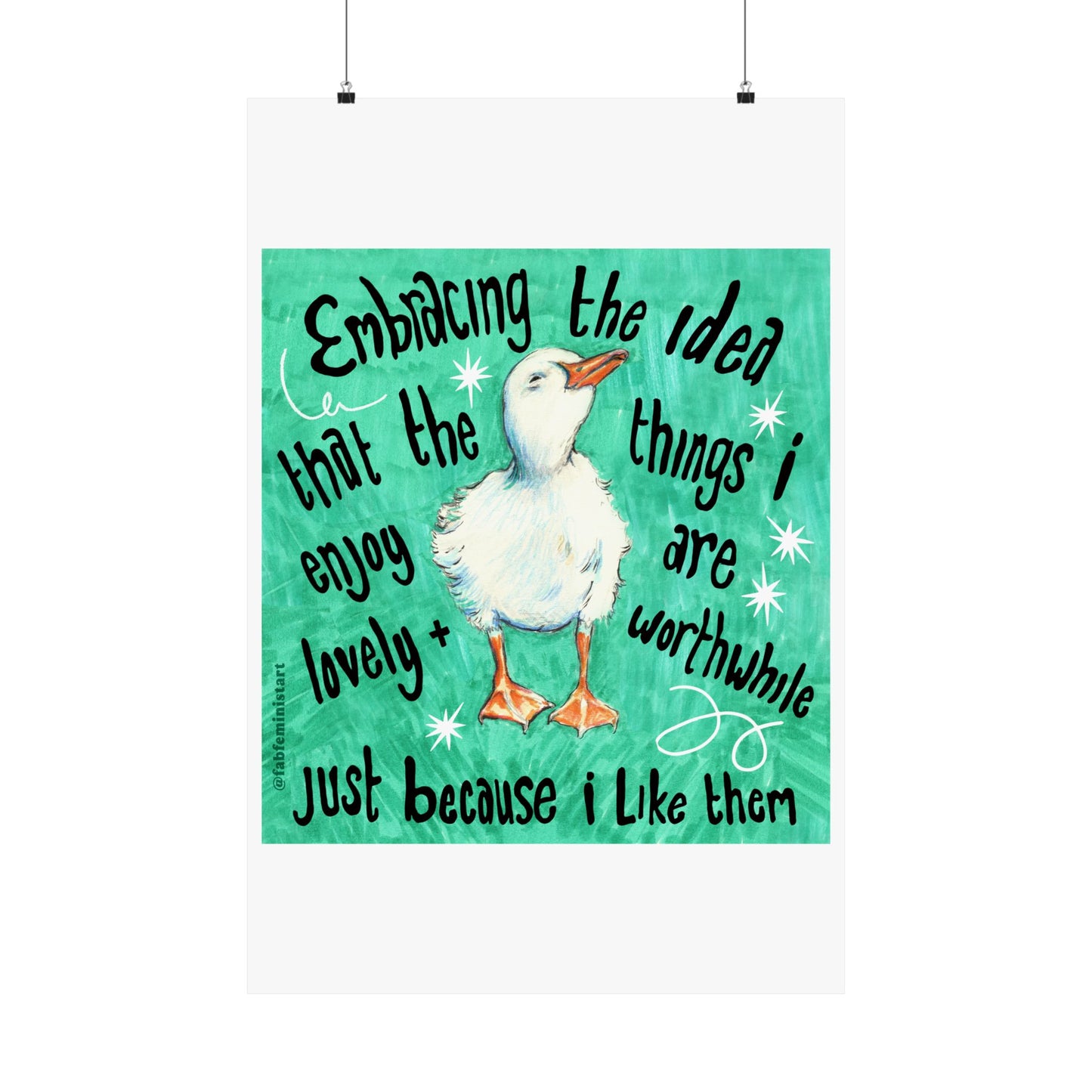 Embracing the idea that the things i enjoy are lovely and worthwhile just because i like them: mental health art print