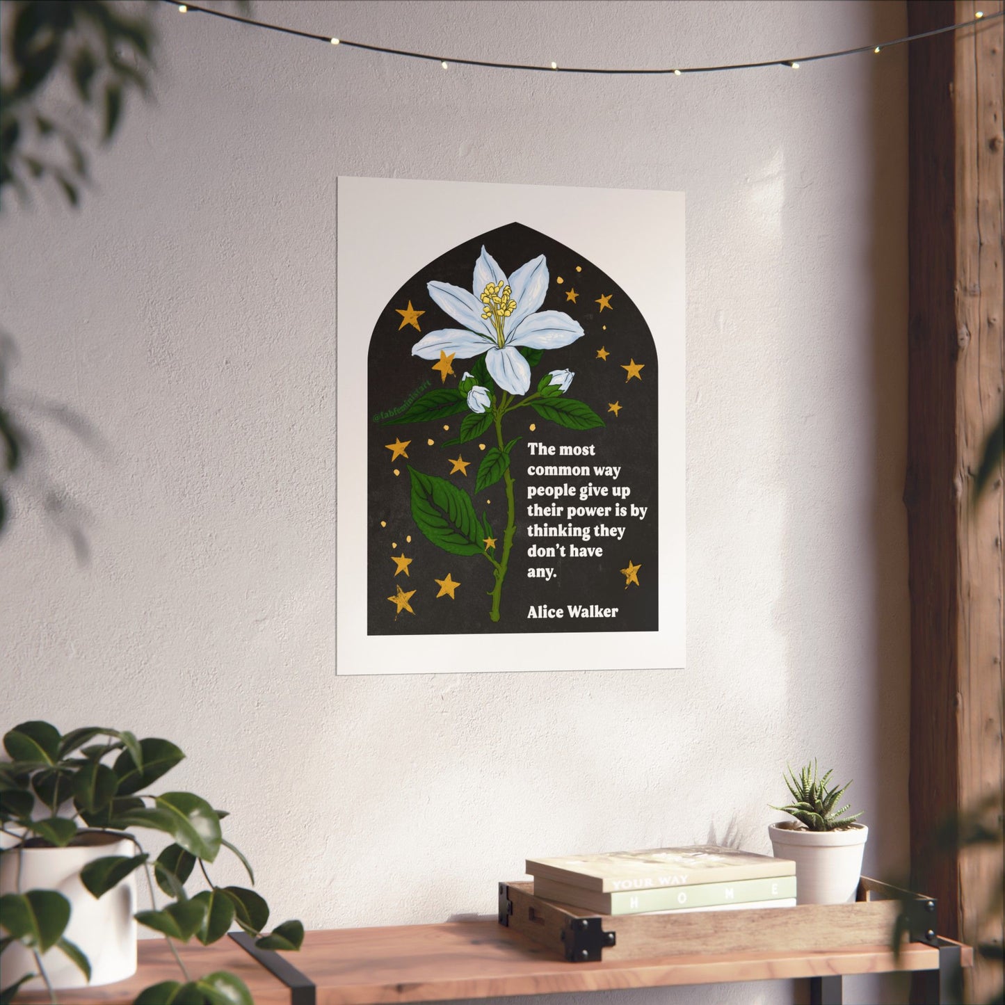 The most common way people give up their power is by thinking they don't have any, Alice Walker: Feminist Art Print