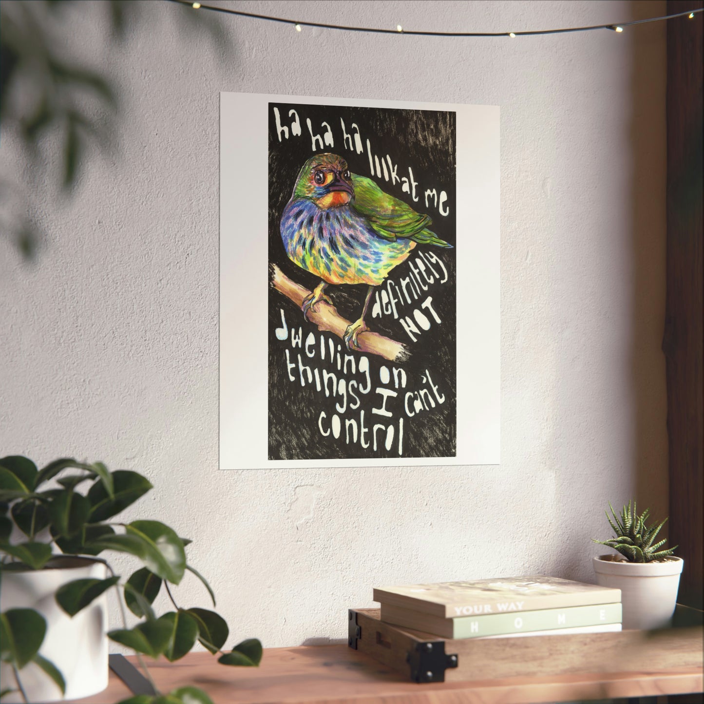 Haha Look At Me Definitely Not Dwelling On Things I Can't Control: Mental Health Poster