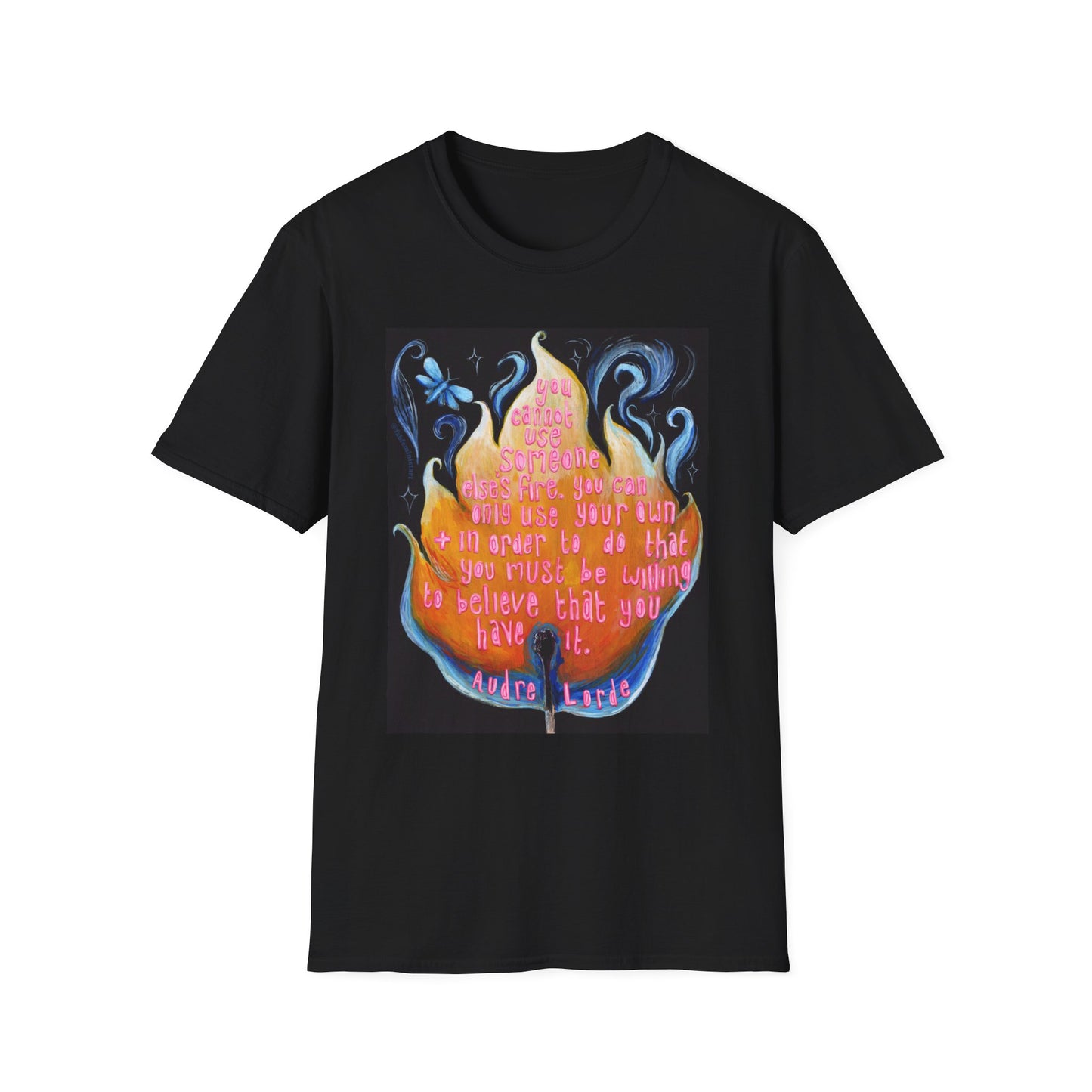 You cannot use someone else's fire, Audre Lorde: Feminist Shirt
