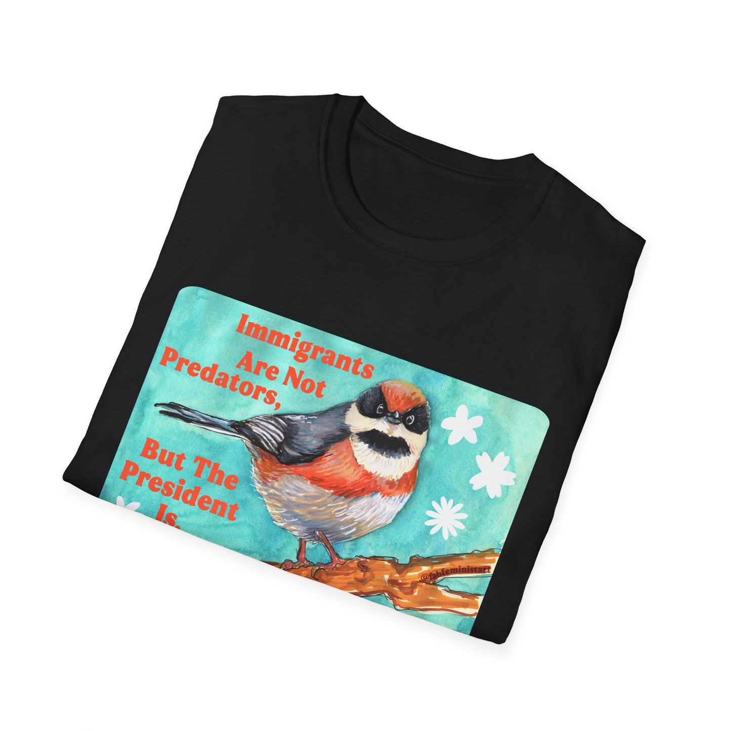 Immigrants are not predators, but the president is: Feminist Shirt