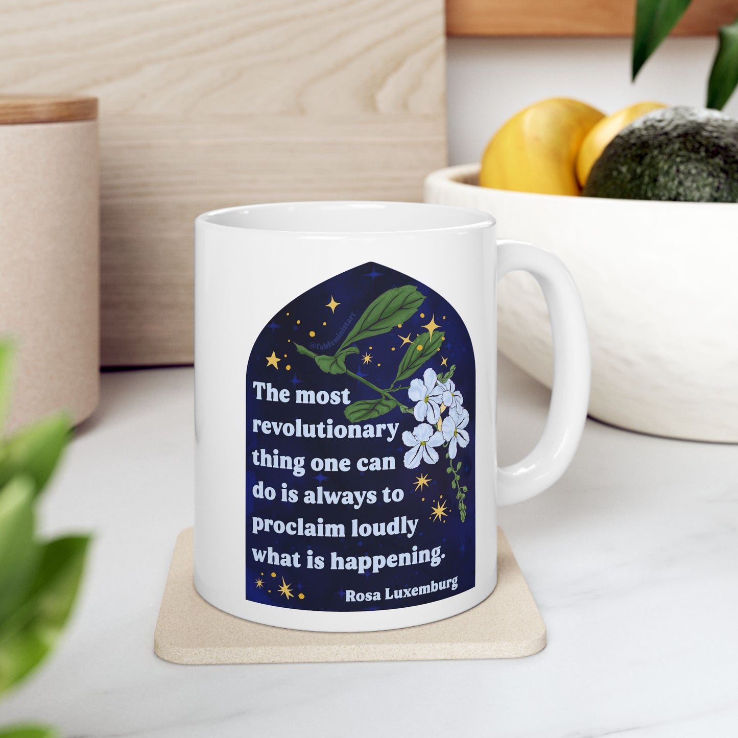 The most revolutionary thing one can do is always to proclaim loudly what is happening, Rosa Luxemburg: Feminist Mug