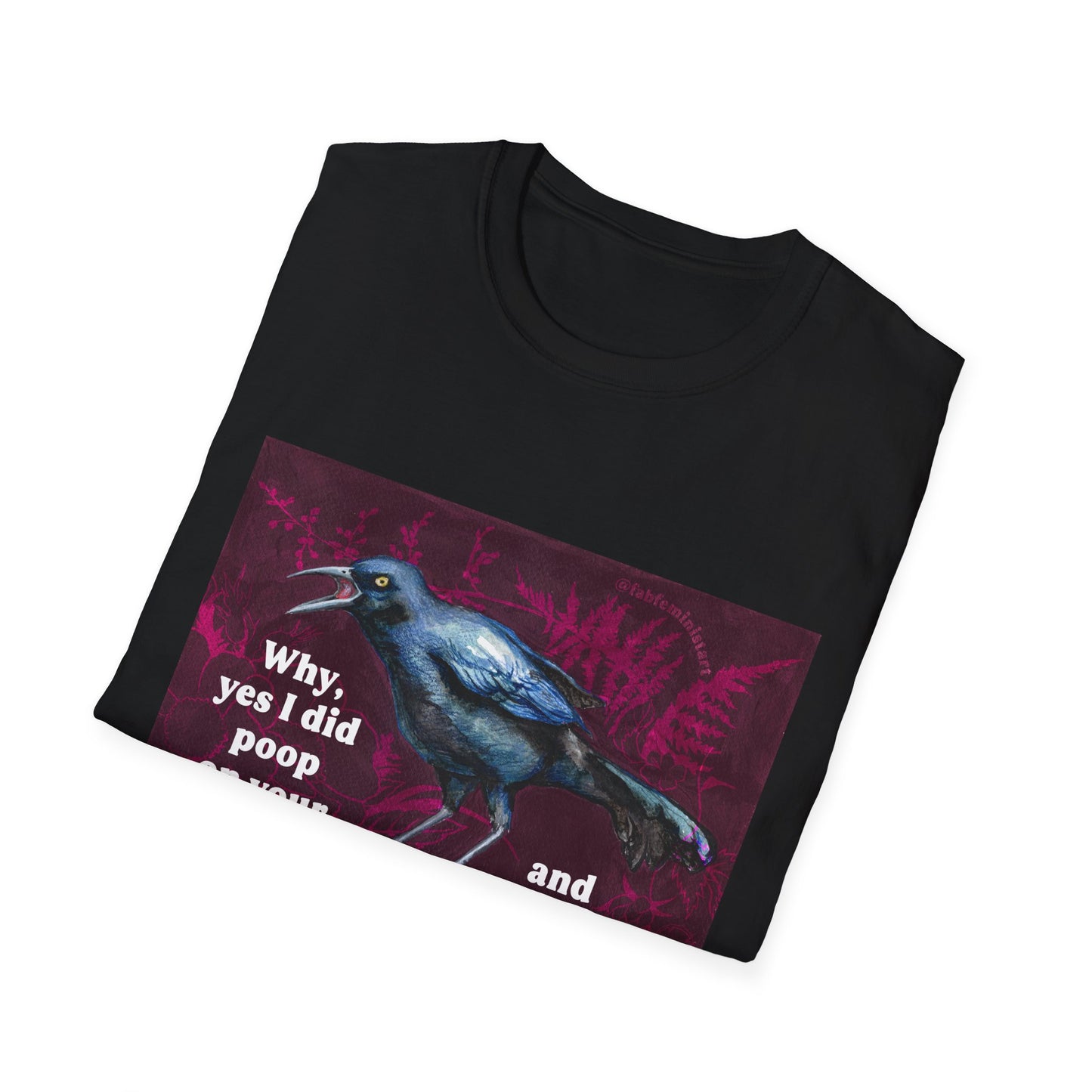 Why yes I did poop on your cyber truck and I'll do it again.: Feminist Shirt