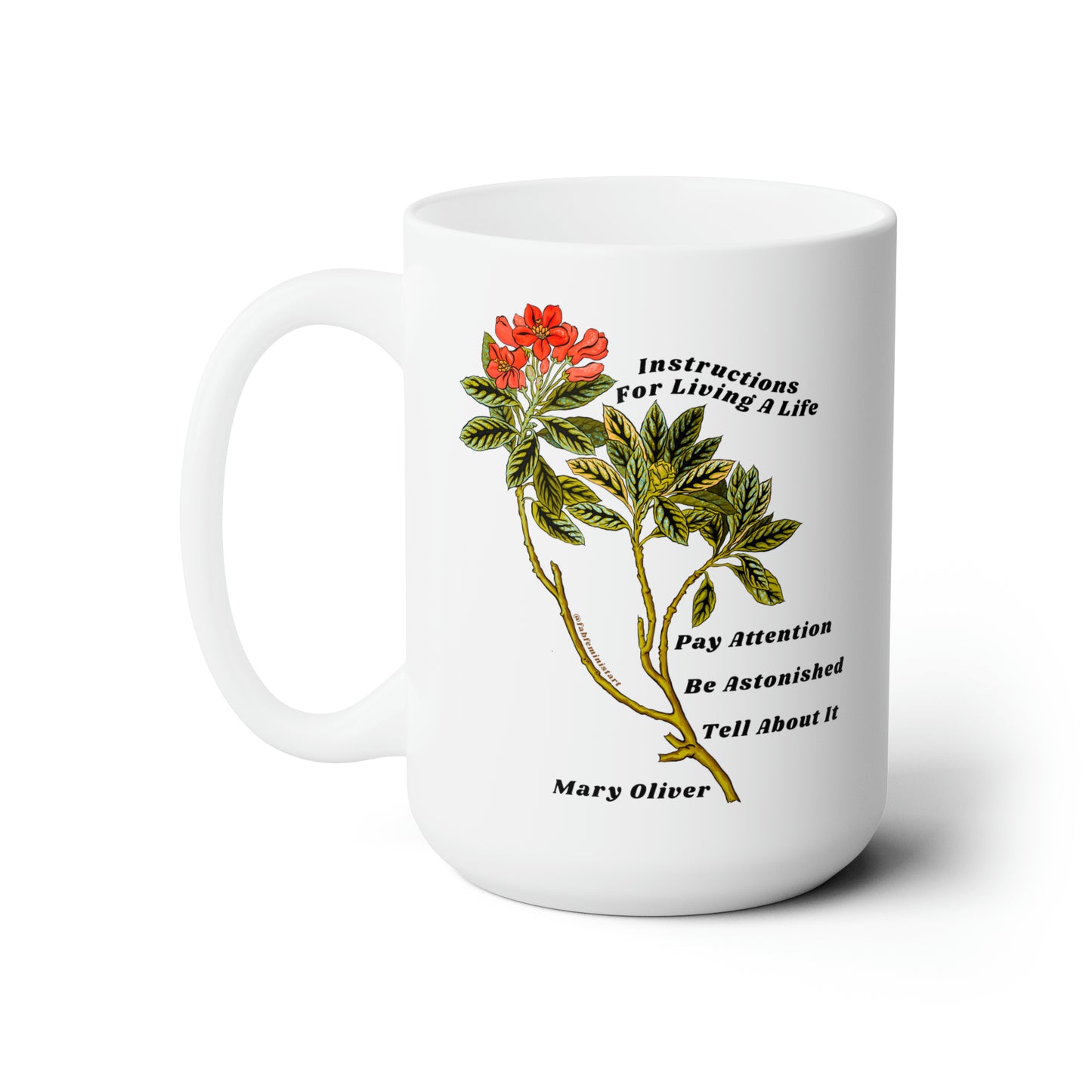 Instructions For Living A Life, Mary Oliver: Feminist Mug