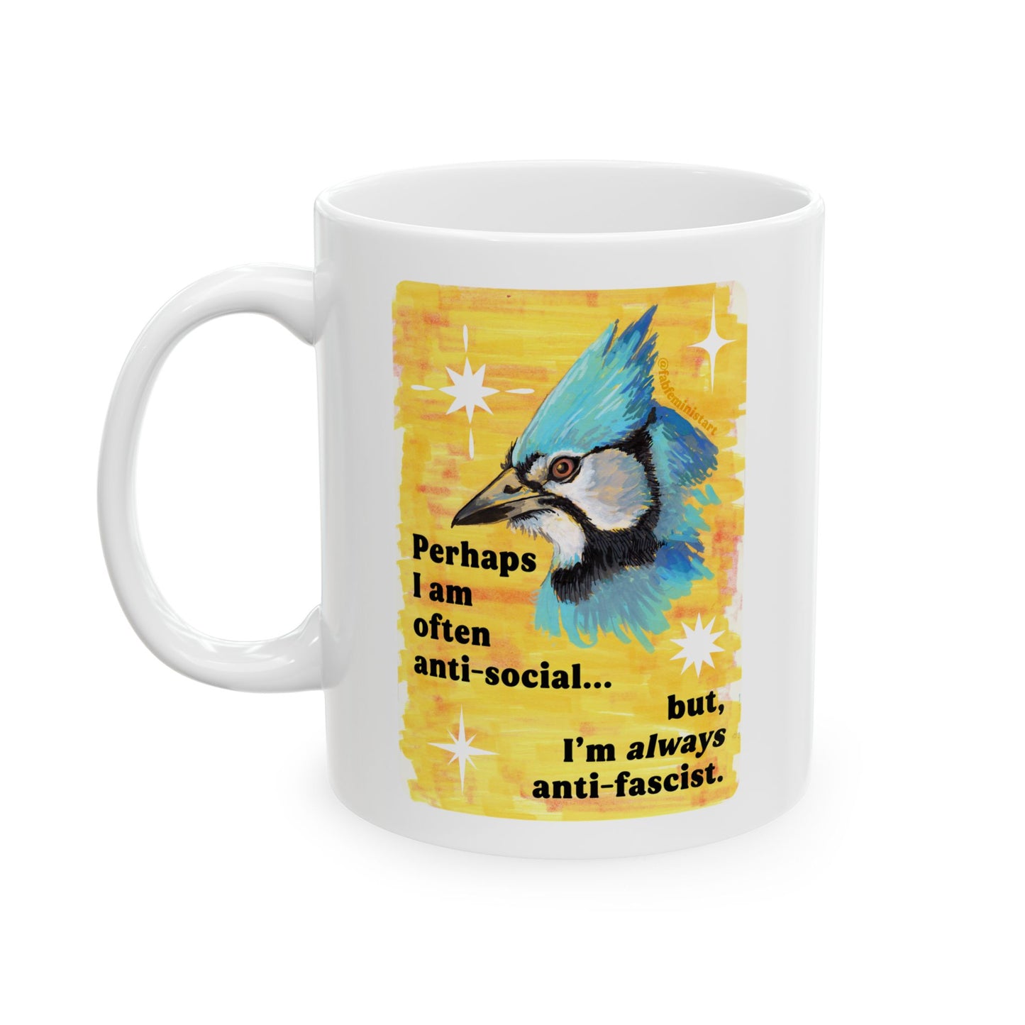 Perhaps I am often anti-social... but I'm *always* anti-fascist: feminist mug