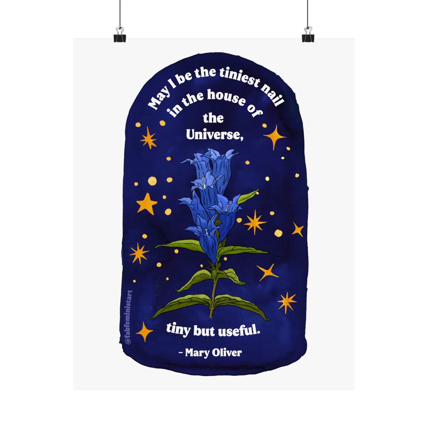 May I be the tiniest nail in the house of the Universe, tiny but useful, Mary Oliver: Literature Art Print