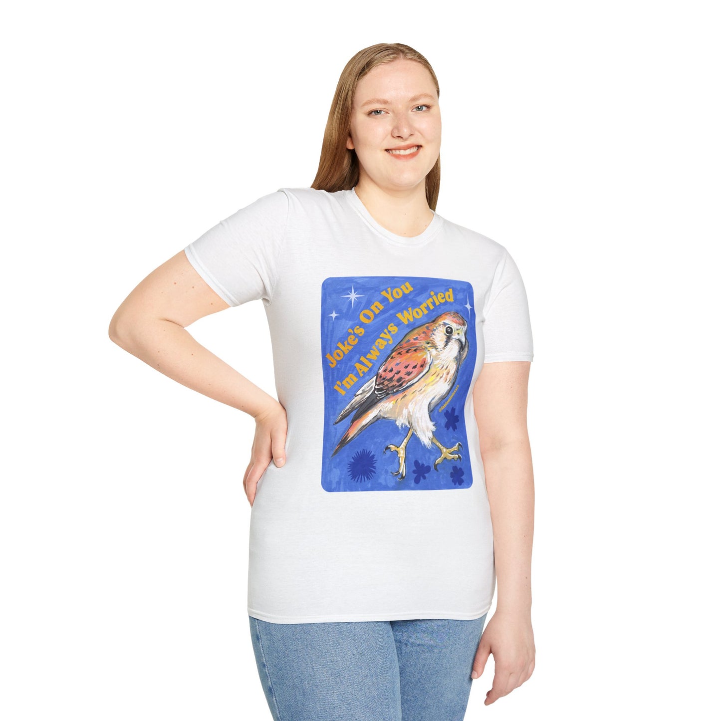 Joke's On You I'm Always Worried: Feminist Shirt