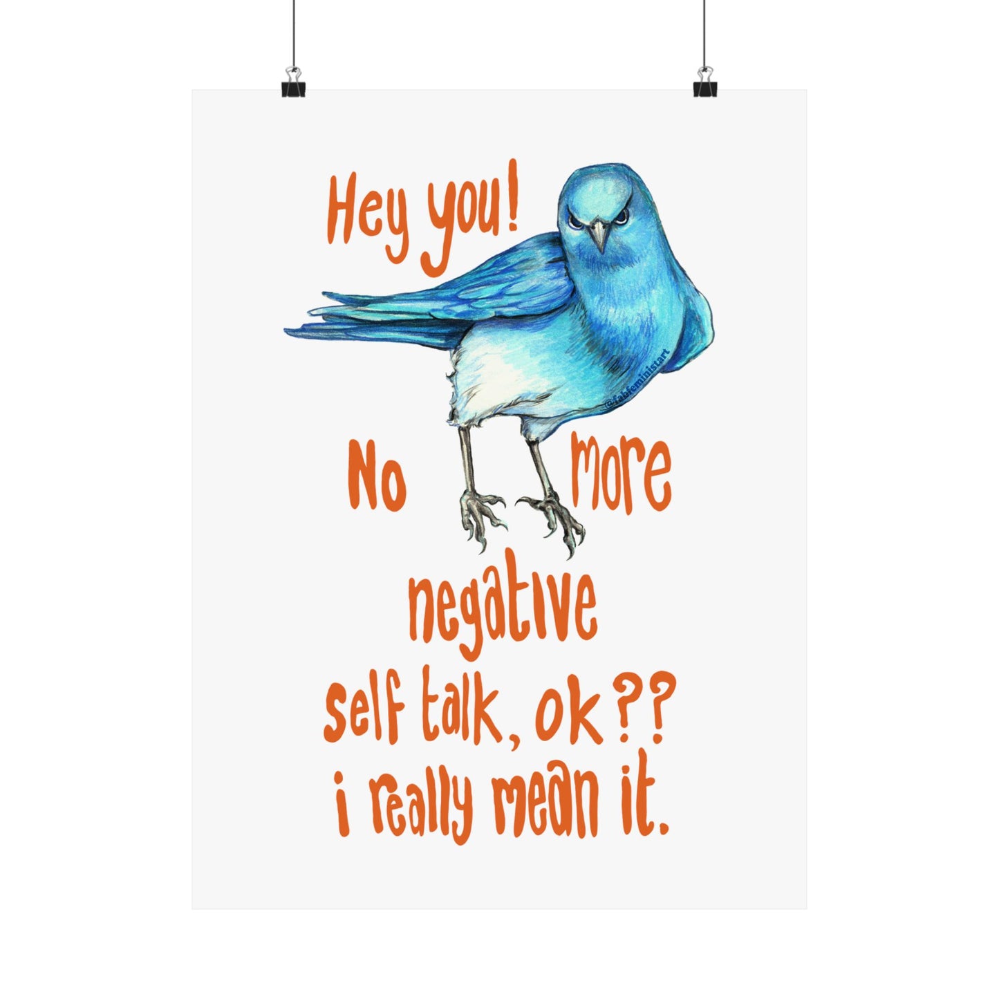 Hey You! No More Negative Self Talk Ok I Really Mean It: Mental Health Art Print