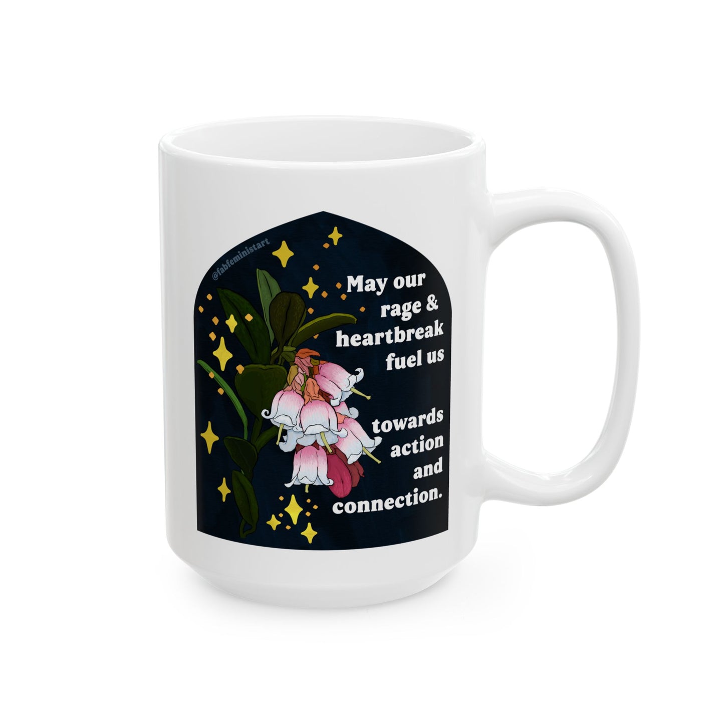 May our rage and heartbreak fuel us towards action and connection: Feminist Mug