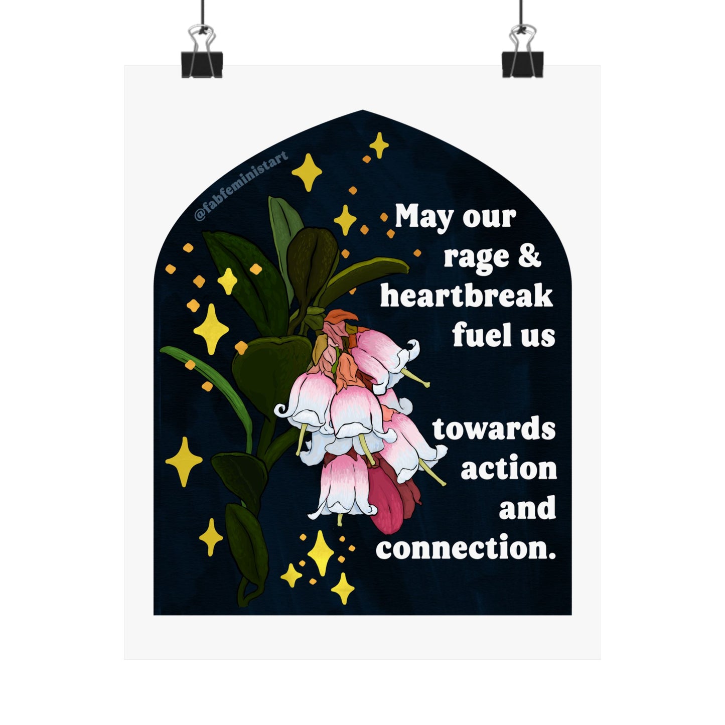 May our rage & heartbreak fuel us towards action and connection: feminist print