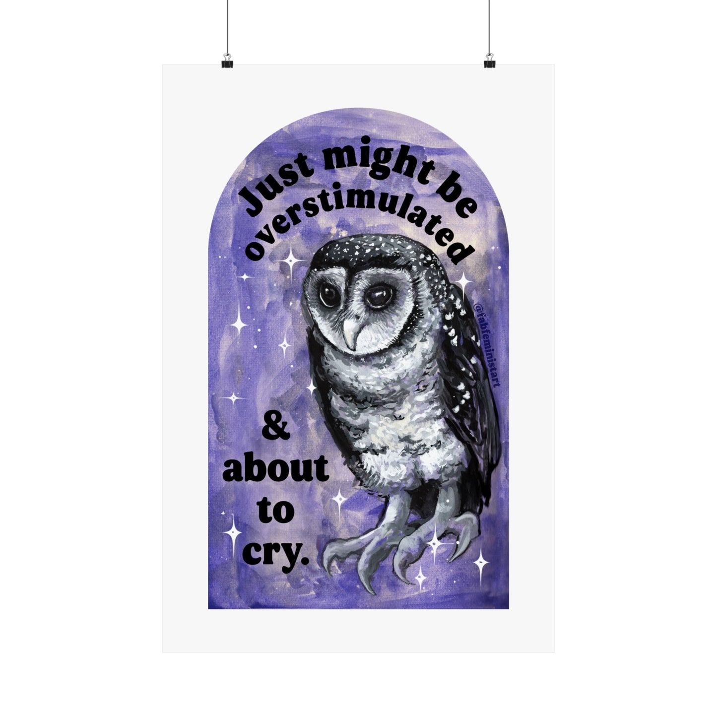 Just Might Be Overstimulated And About To Cry: Mental Health Art Print
