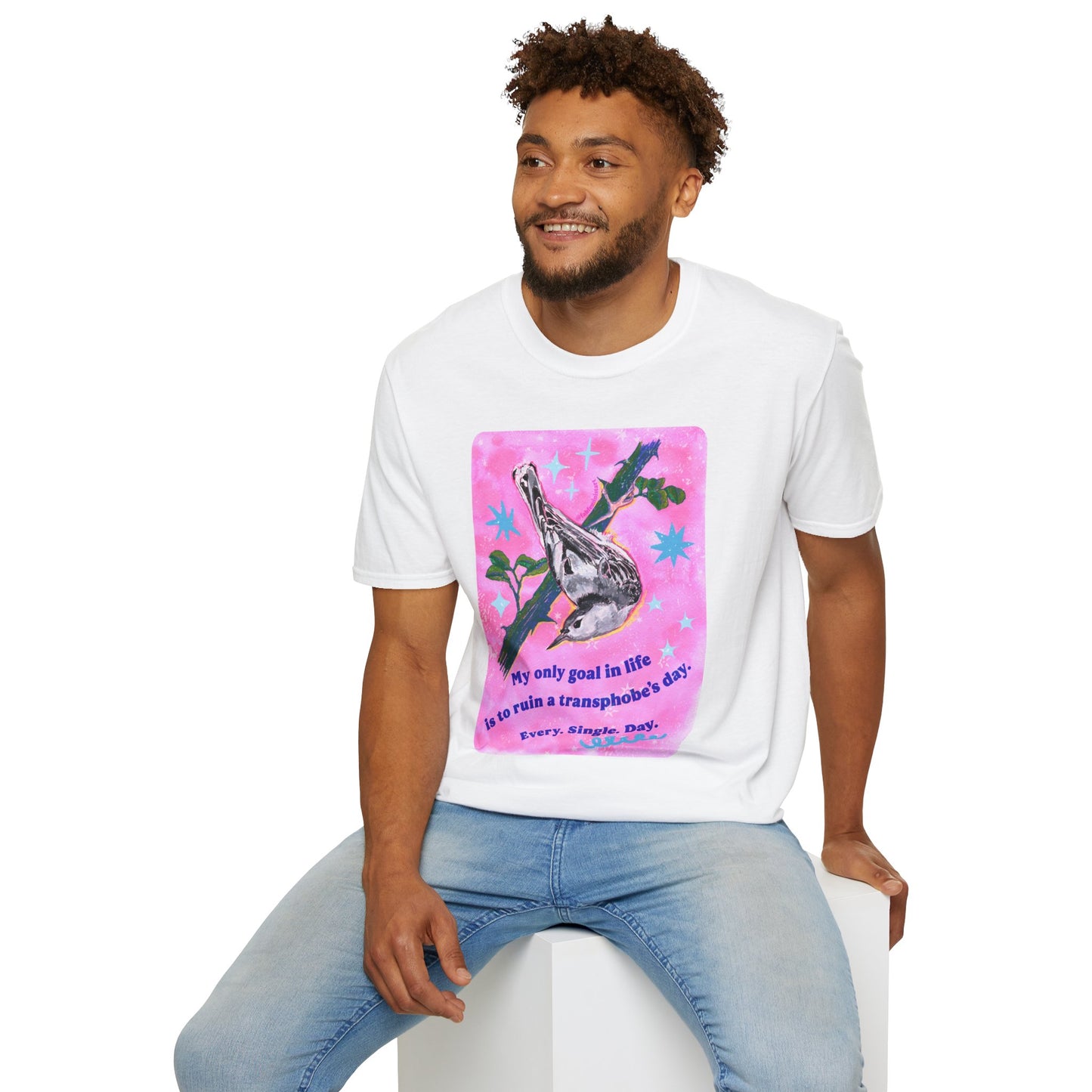 My only goal in life is to ruin a transphobe's day. Every. Single. Day: Feminist Shirt