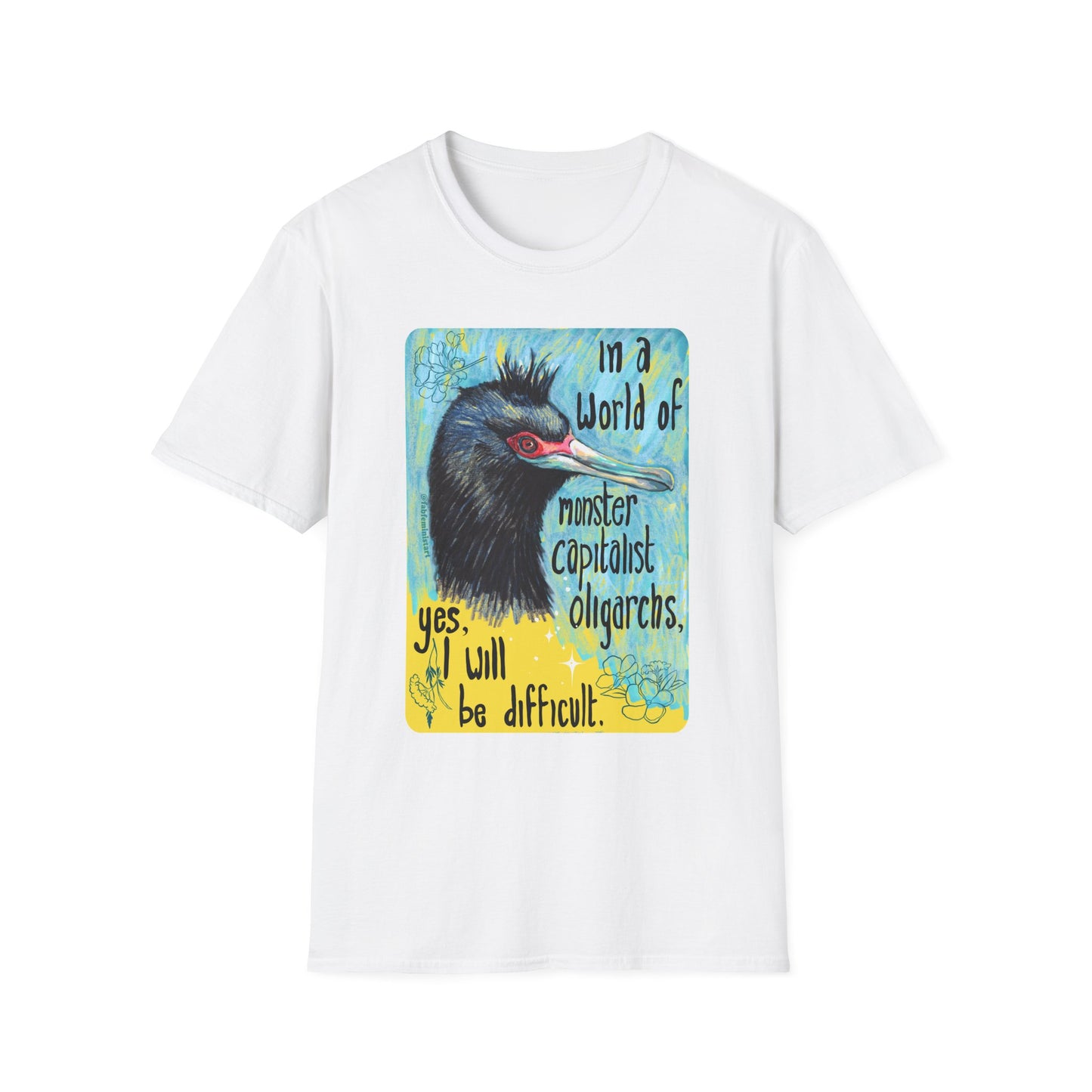 In a World of Monster Capitalist Oligarchs, Yes, I Will Be Difficult: Feminist Shirt