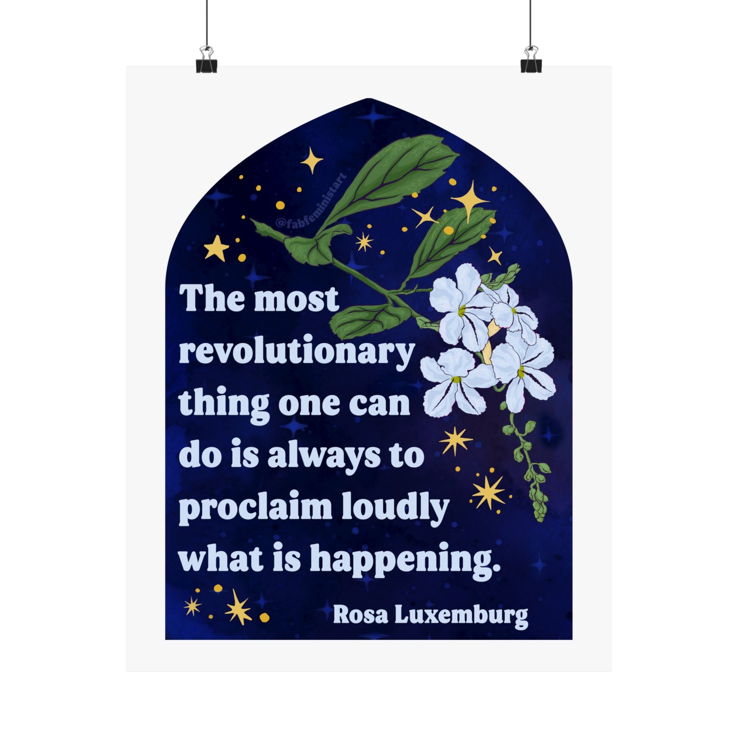 The most revolutionary thing one can do is always to proclaim loudly what is happening, Rosa Luxemburg: Feminist Print