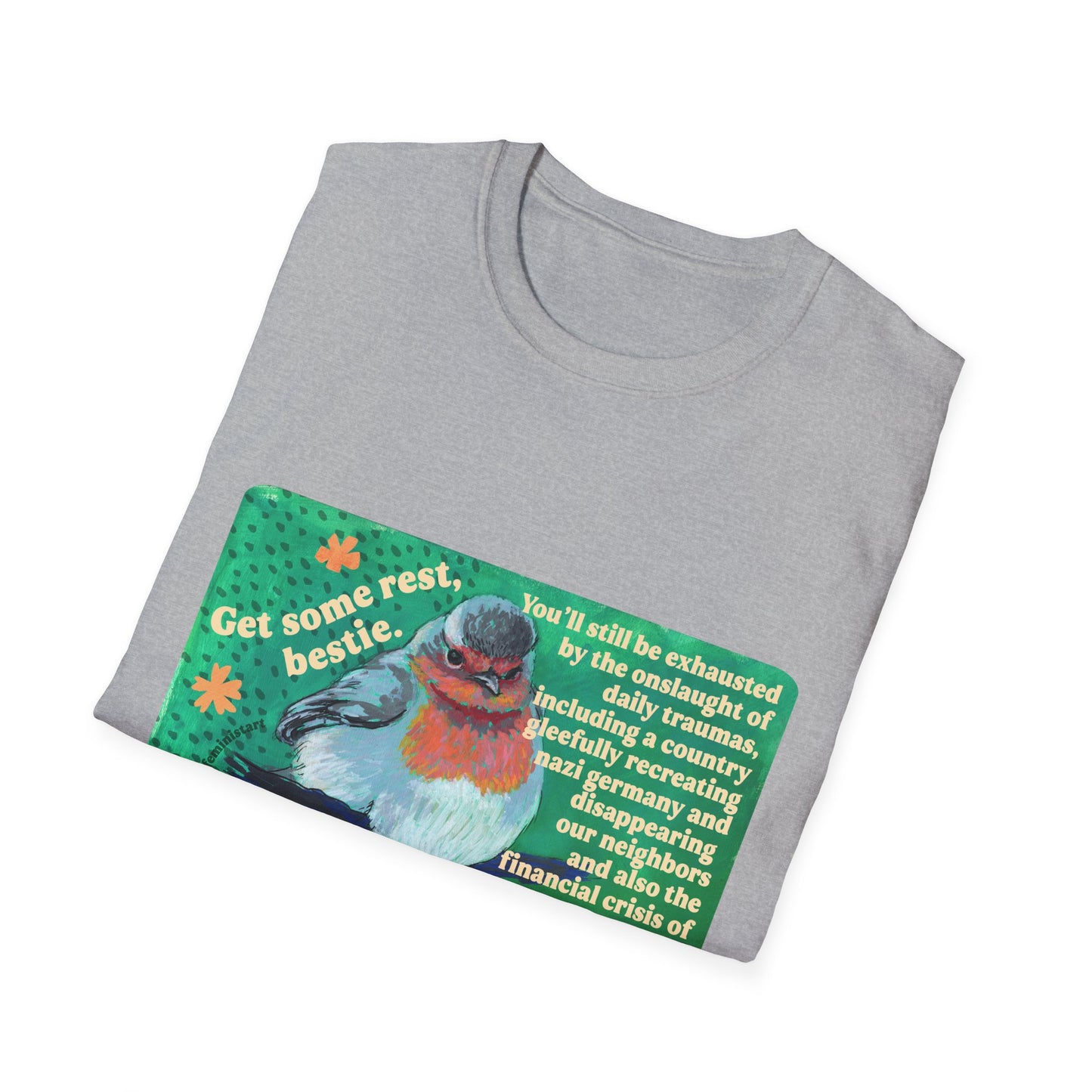 Get Some Rest Bestie: Feminist Shirt