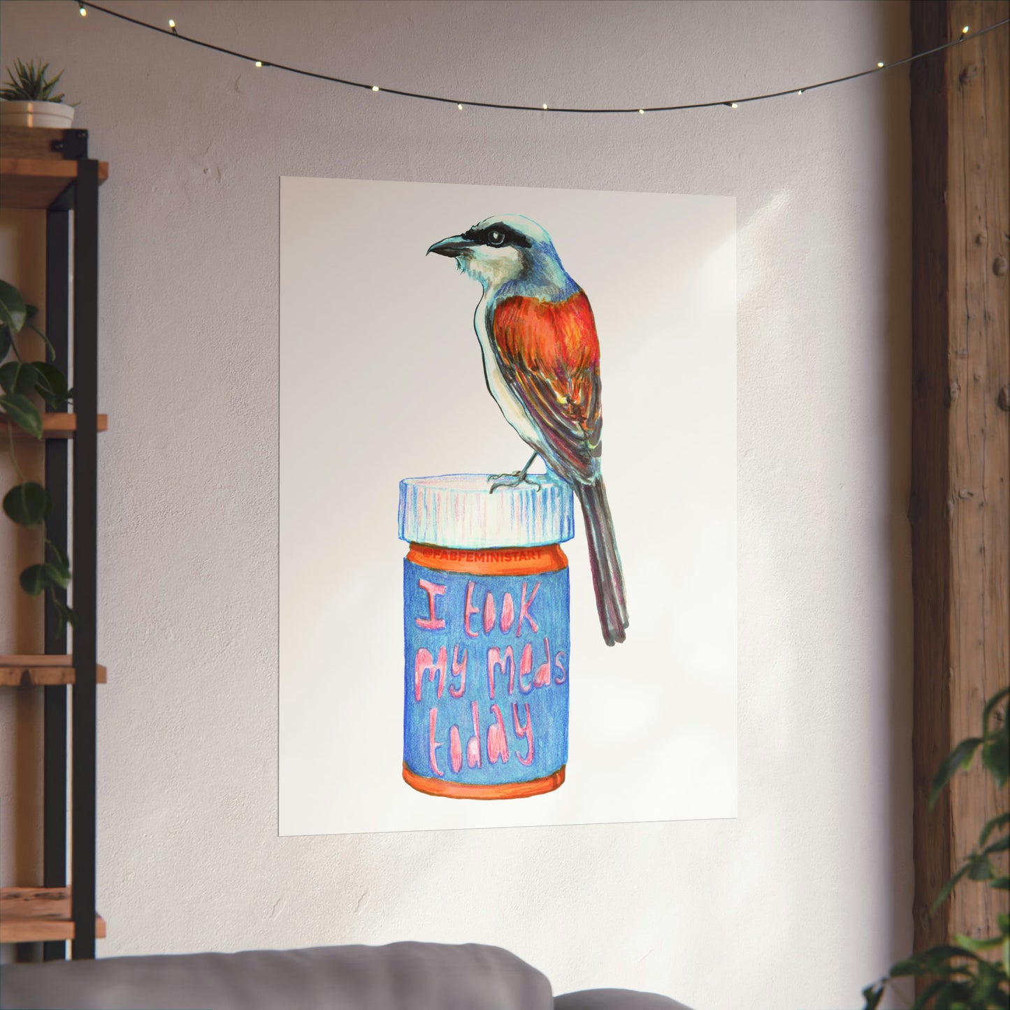 I took My Meds Today: Mental Health Art Print