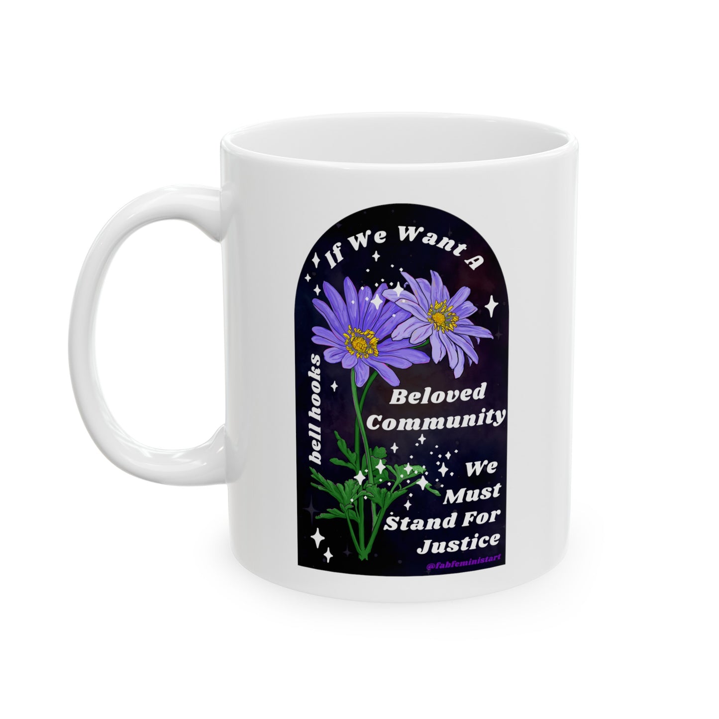 If We Want A Beloved Community We Must Stand For Justice, bell hooks: Feminist Mug
