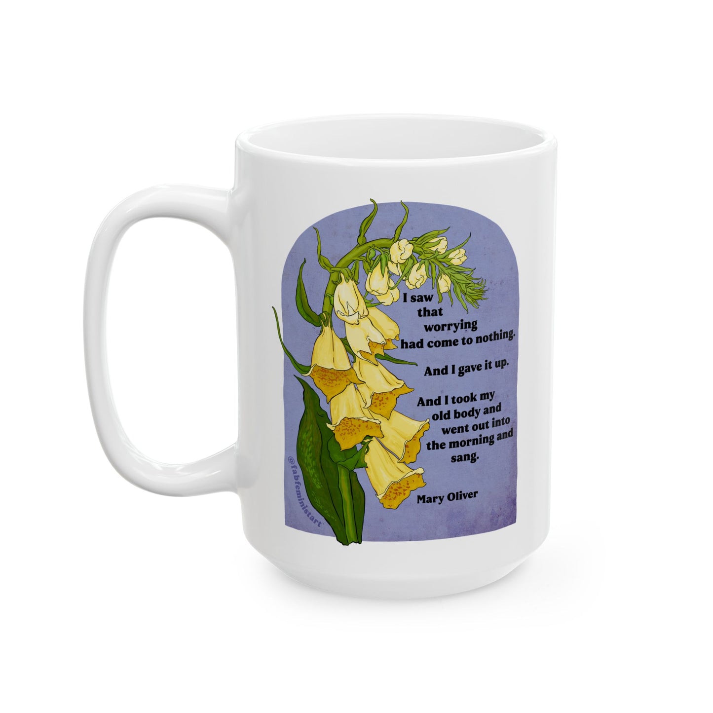 I Saw That Worrying Had Come To Nothing, Mary Oliver: Feminist Mug