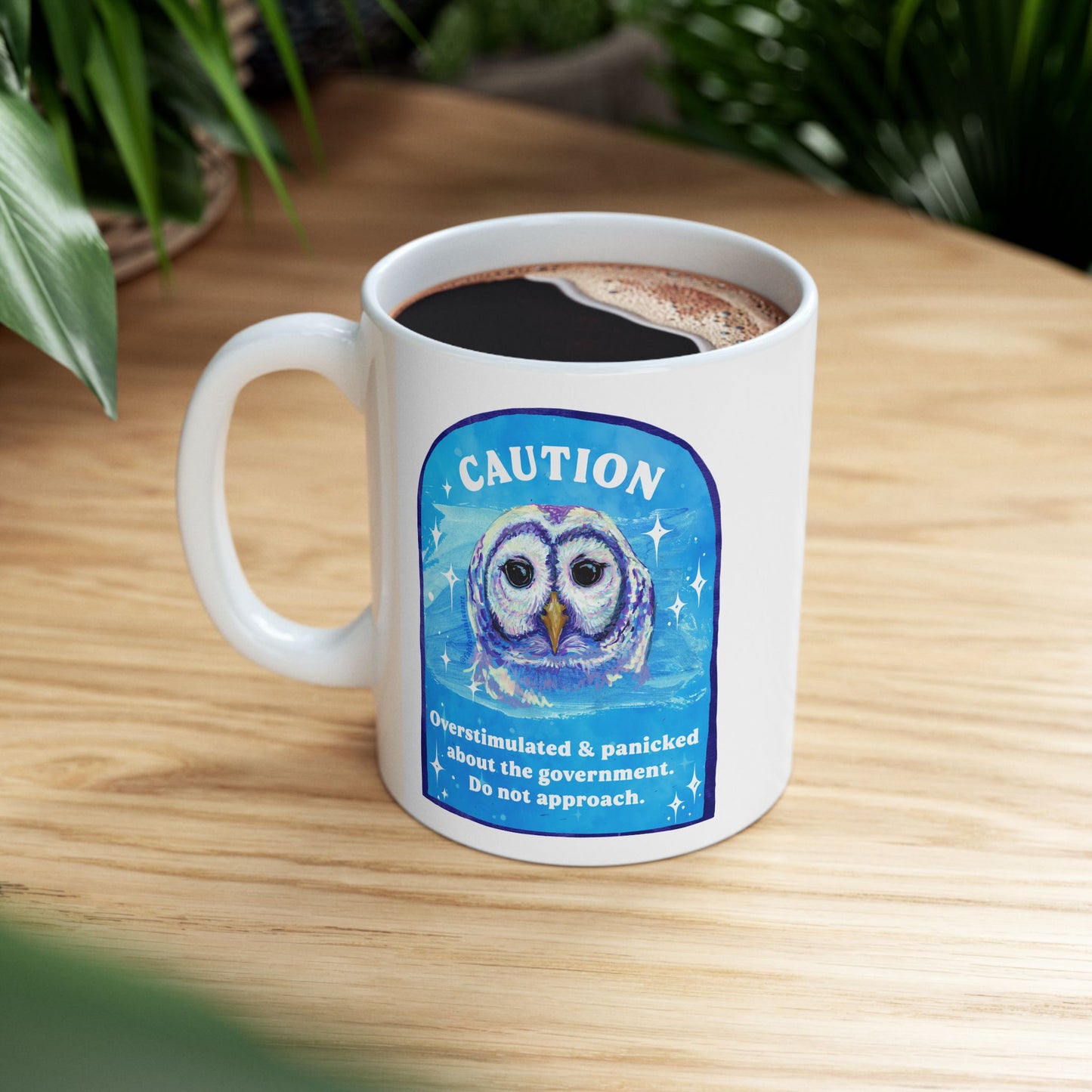 CAUTION Overstimulated and panicked about the government. Do not approach: Feminist Mug