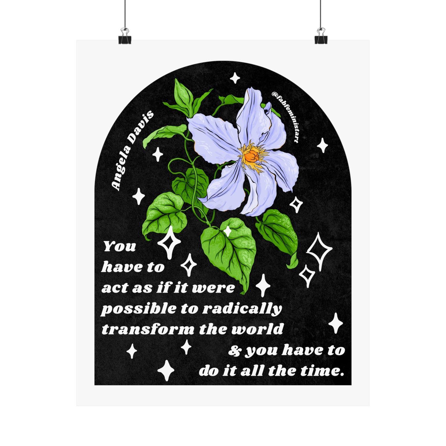 You have to act as if it were possible to radically transform the world, Angela Davis: Feminist Print