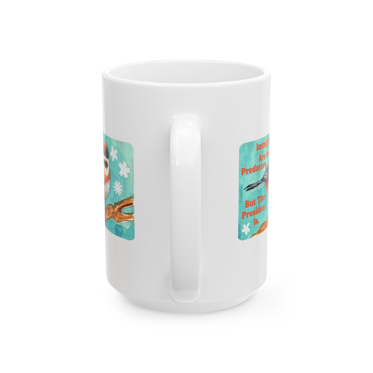 Immigrants are not predators, but the president is: Feminist Mug
