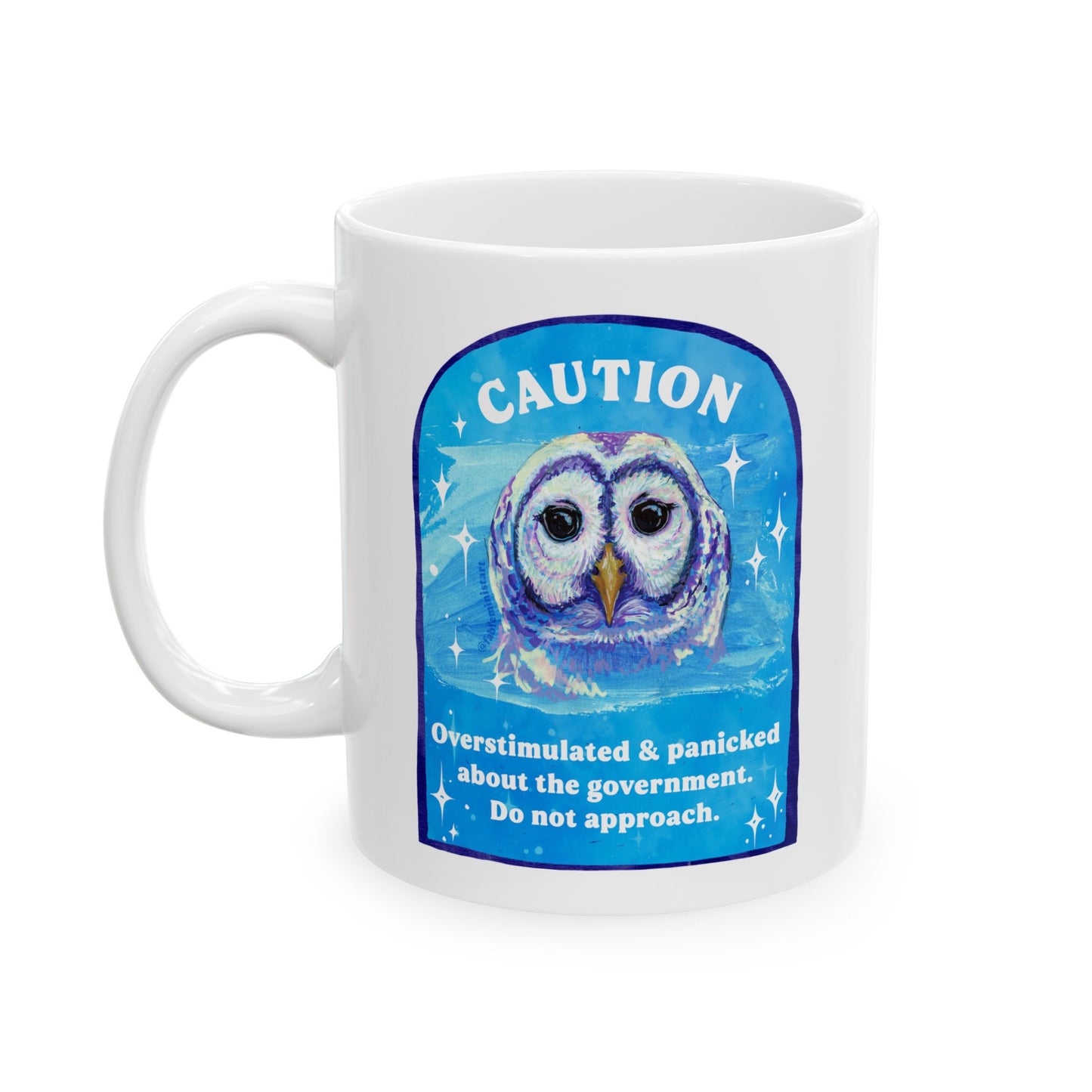 CAUTION Overstimulated and panicked about the government. Do not approach: Feminist Mug