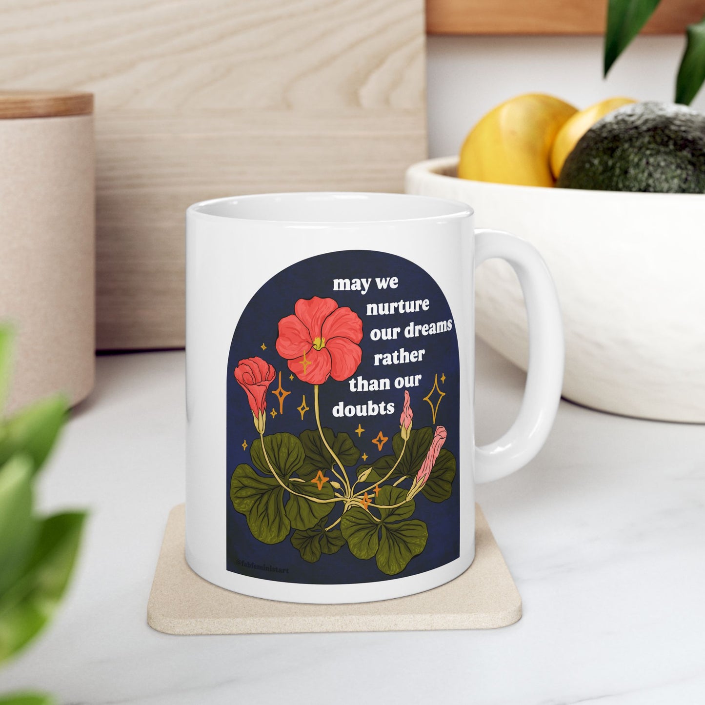 may we nurture our dreams rather than our doubts: feminist mug