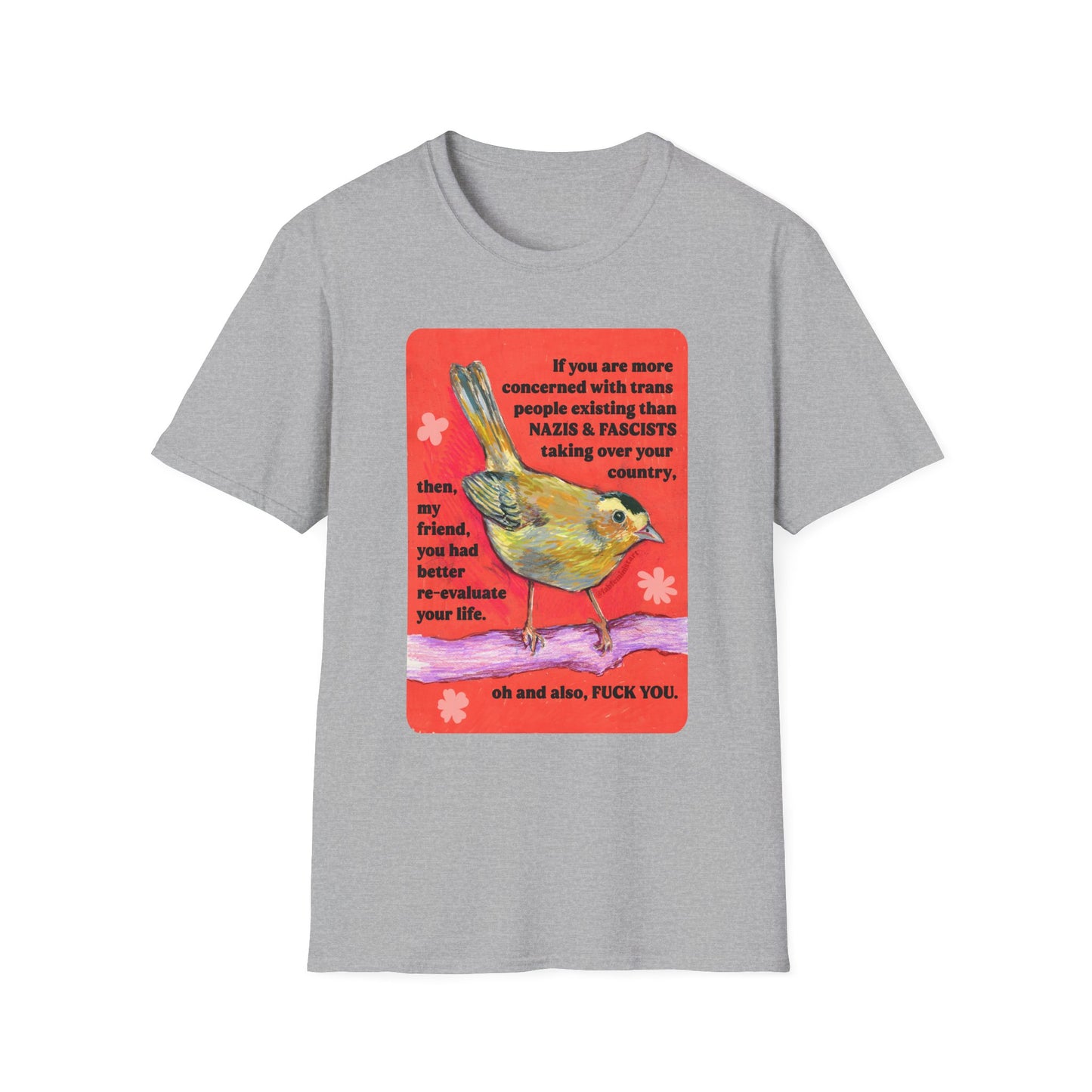 If you are more concerned with trans people existing than naz*s and fasc*sts taking over your country: Feminist Shirt