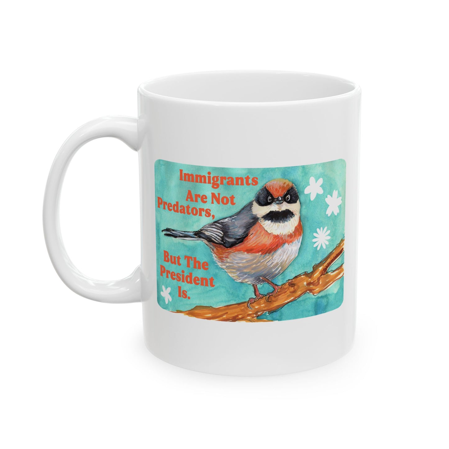 Immigrants are not predators, but the president is: Feminist Mug