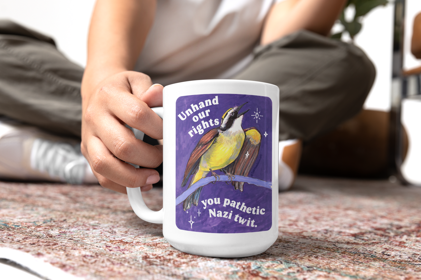 Unhand our rights you Nazi twits: Feminist Mug