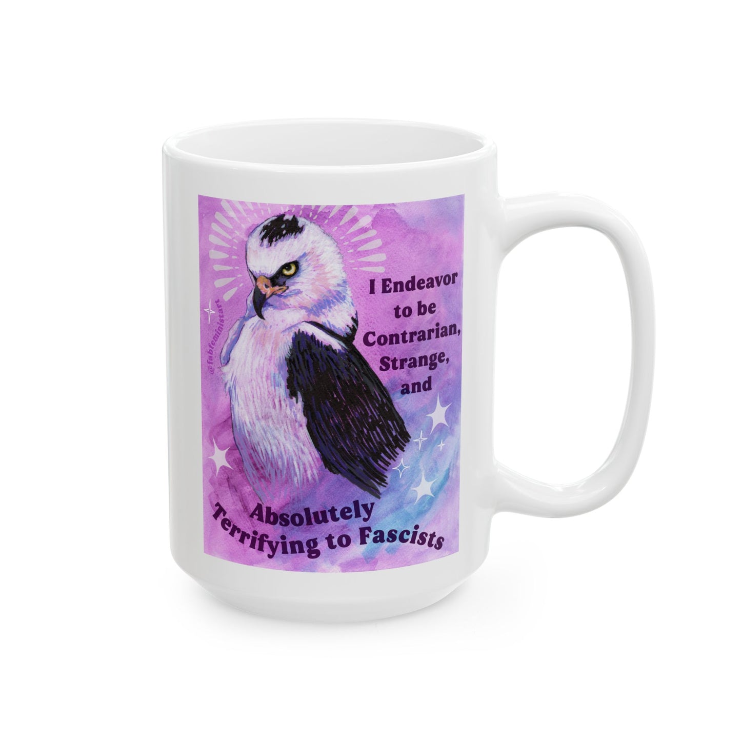 I Endeavor to be Contrarian, Strange, and Absolutely Terrifying to Fascists: feminist mug