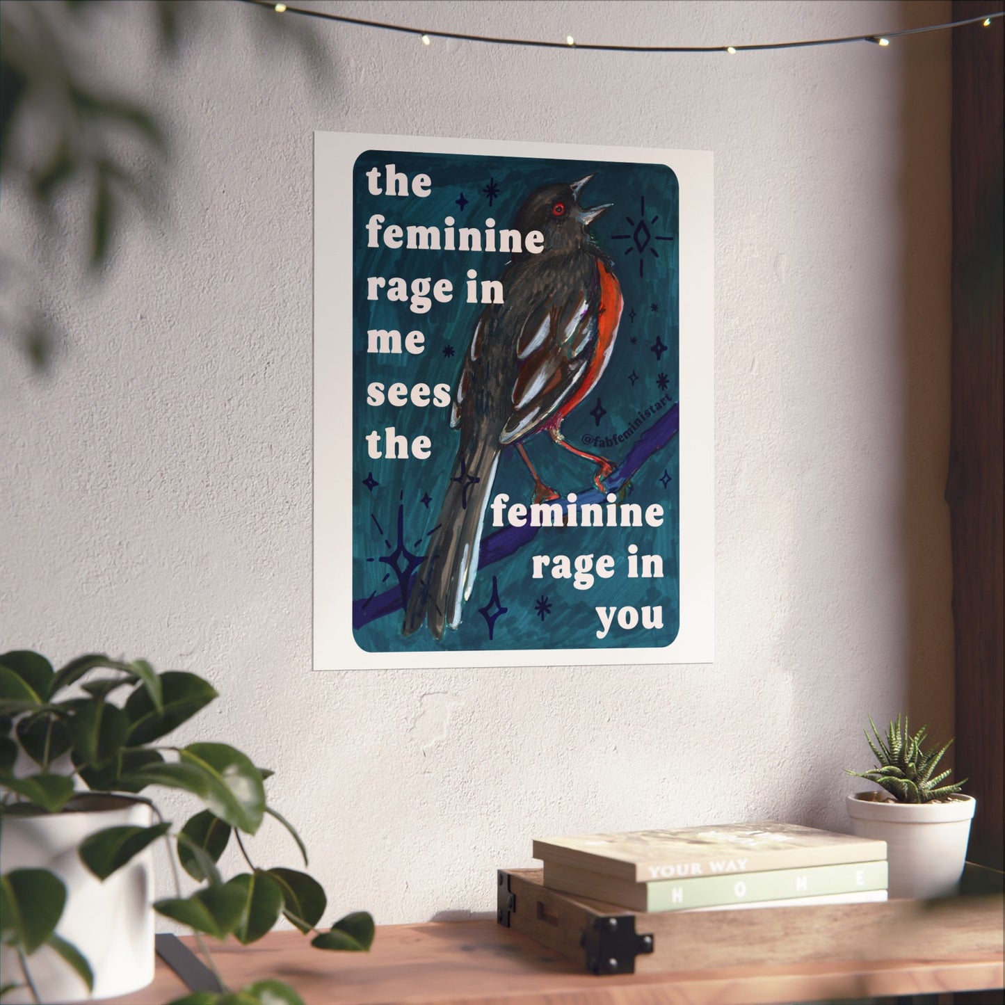 the feminine rage in me sees the feminine rage in you: feminist art print