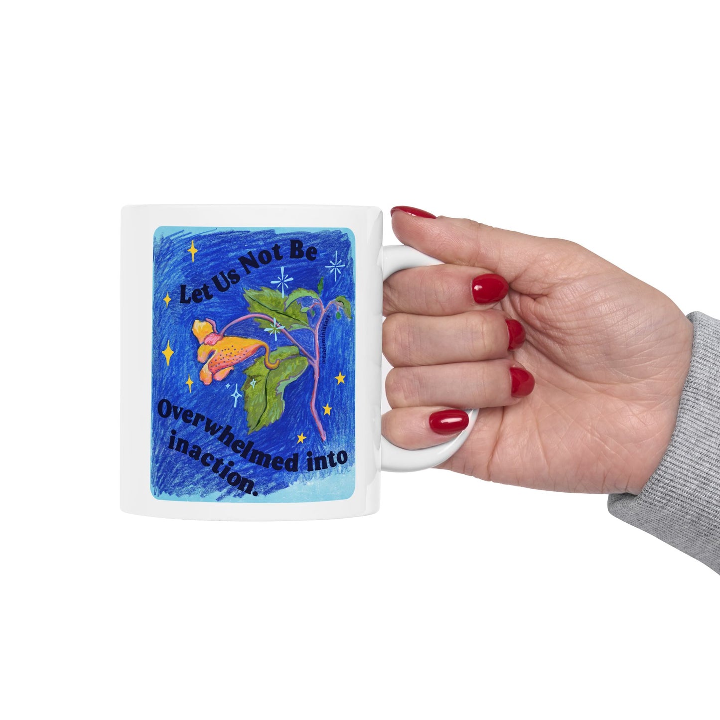 Let Us Not Be Overwhelmed Into Inaction: feminist mug