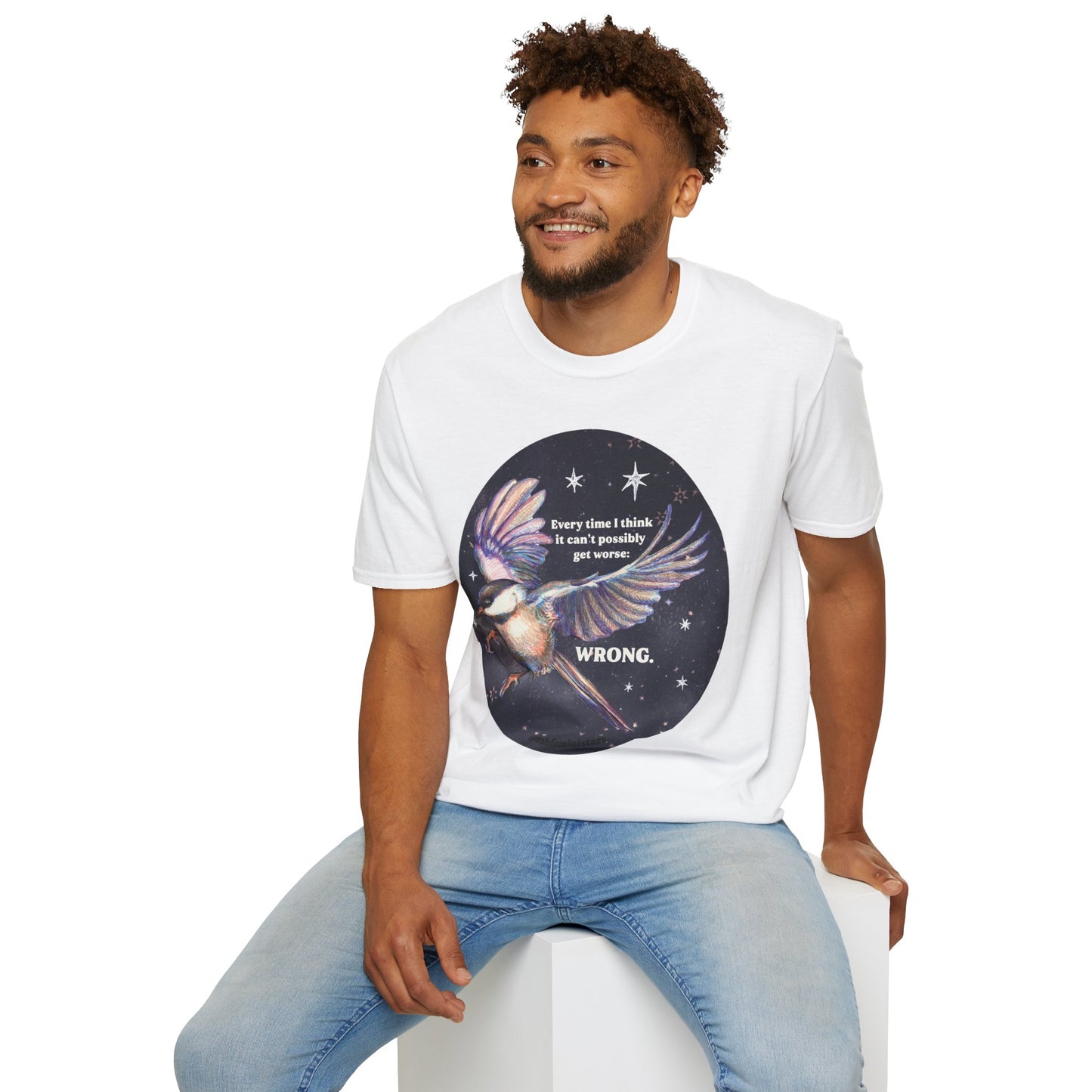 Every Time I Think It Can't Possibly Get Worse, WRONG: Feminist Shirt
