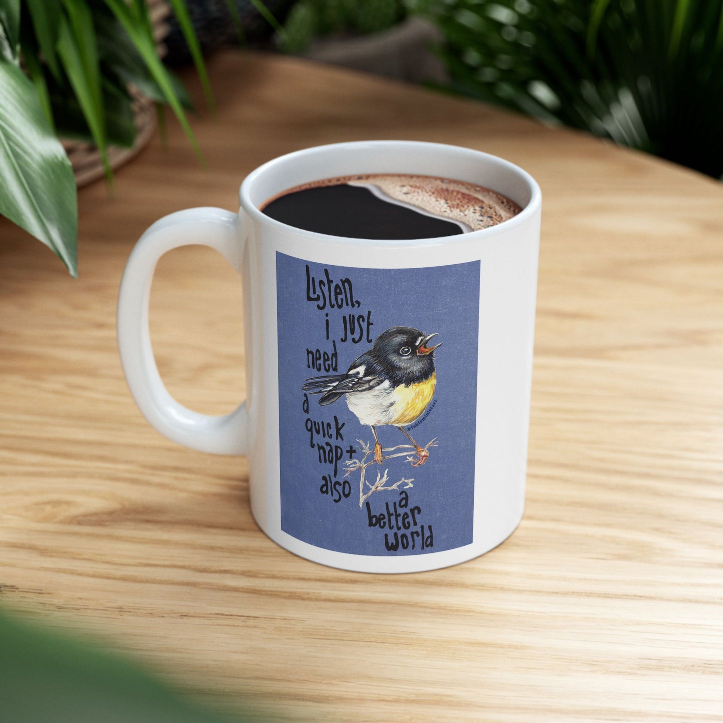 Listen I just need a quick nap and also a better world: Mental Health Mug