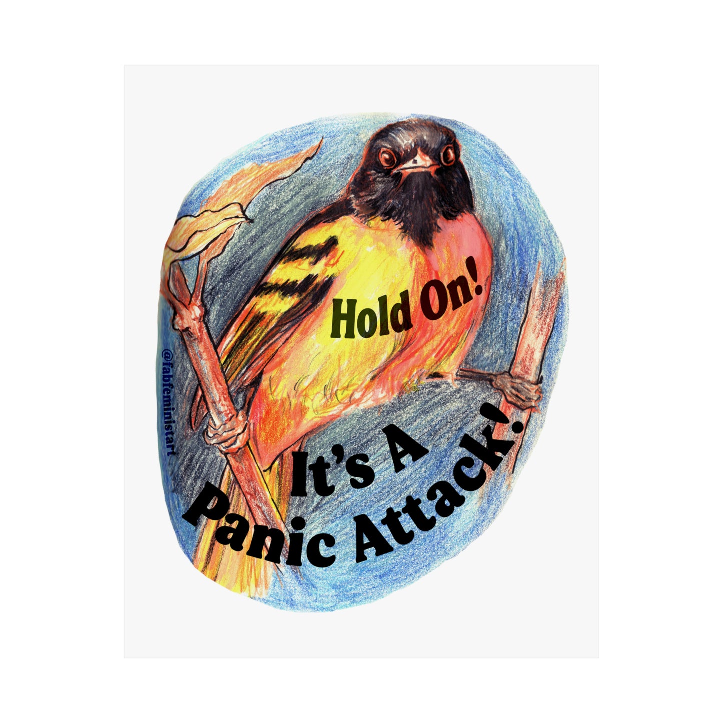 Hold On It's A Panic Attack: Mental Health Print