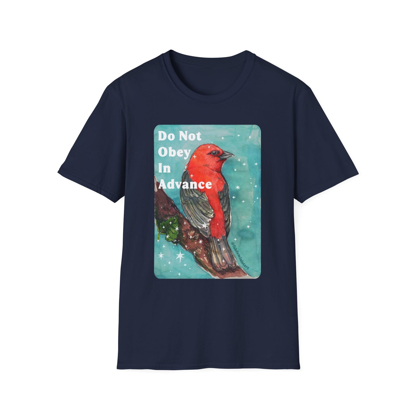 Do Not Obey In Advance: Feminist Shirt