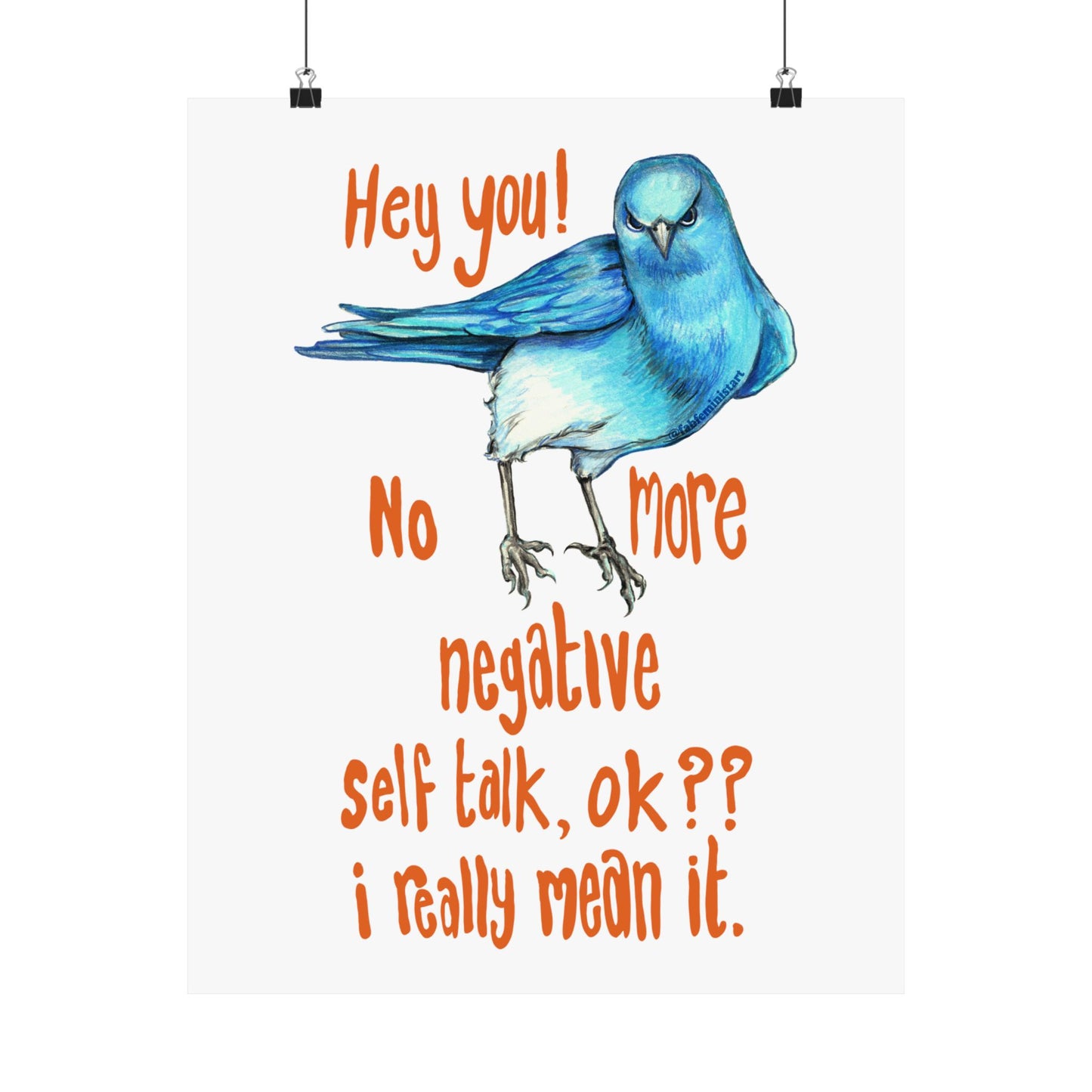 Hey You! No More Negative Self Talk Ok I Really Mean It: Mental Health Art Print