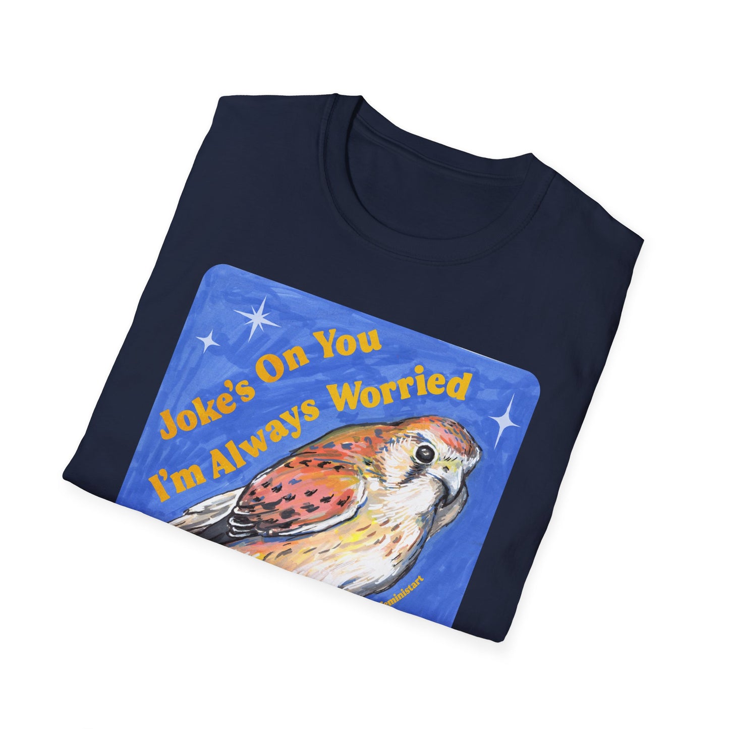 Joke's On You I'm Always Worried: Feminist Shirt