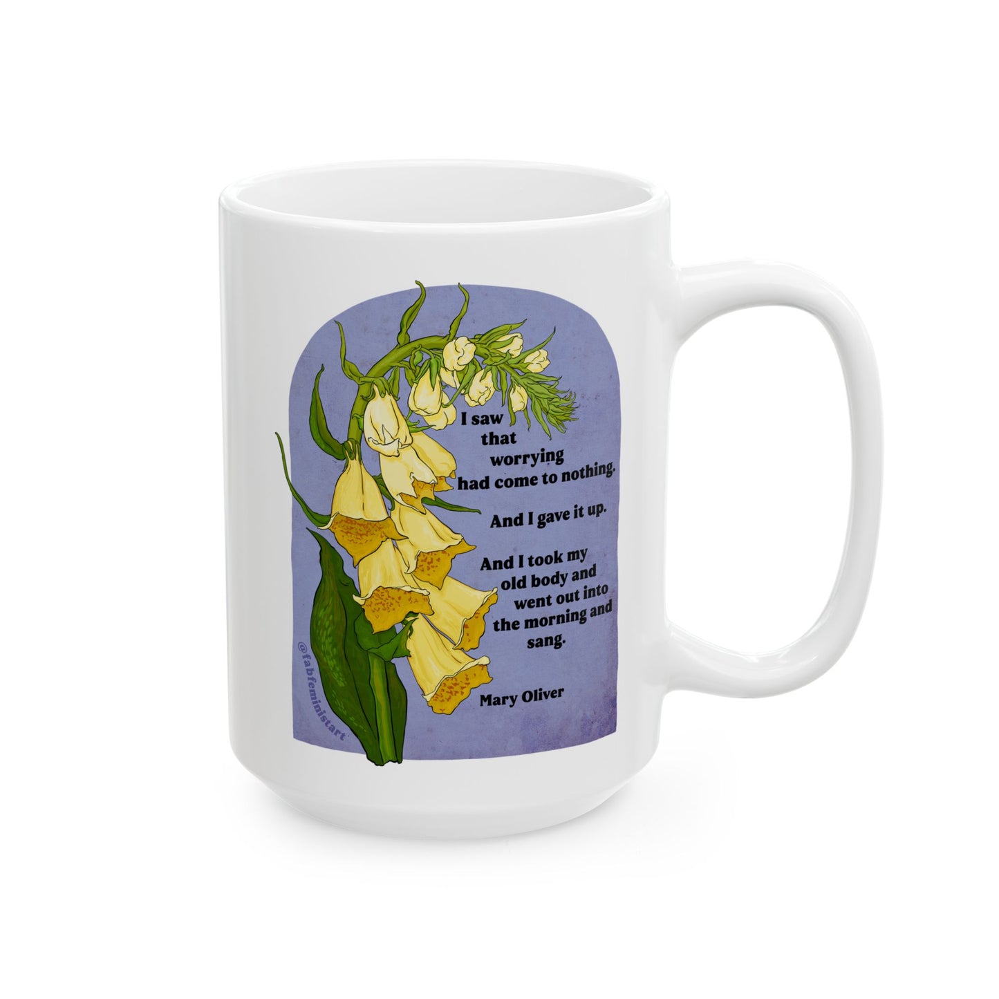 I Saw That Worrying Had Come To Nothing, Mary Oliver: Feminist Mug