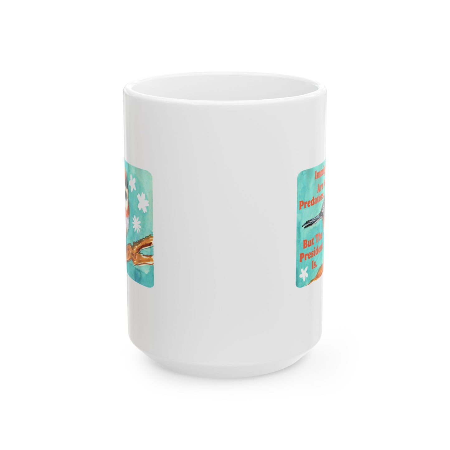 Immigrants are not predators, but the president is: Feminist Mug