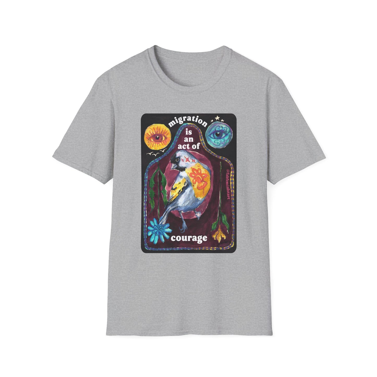 Migration is an act of courage: Feminist shirt