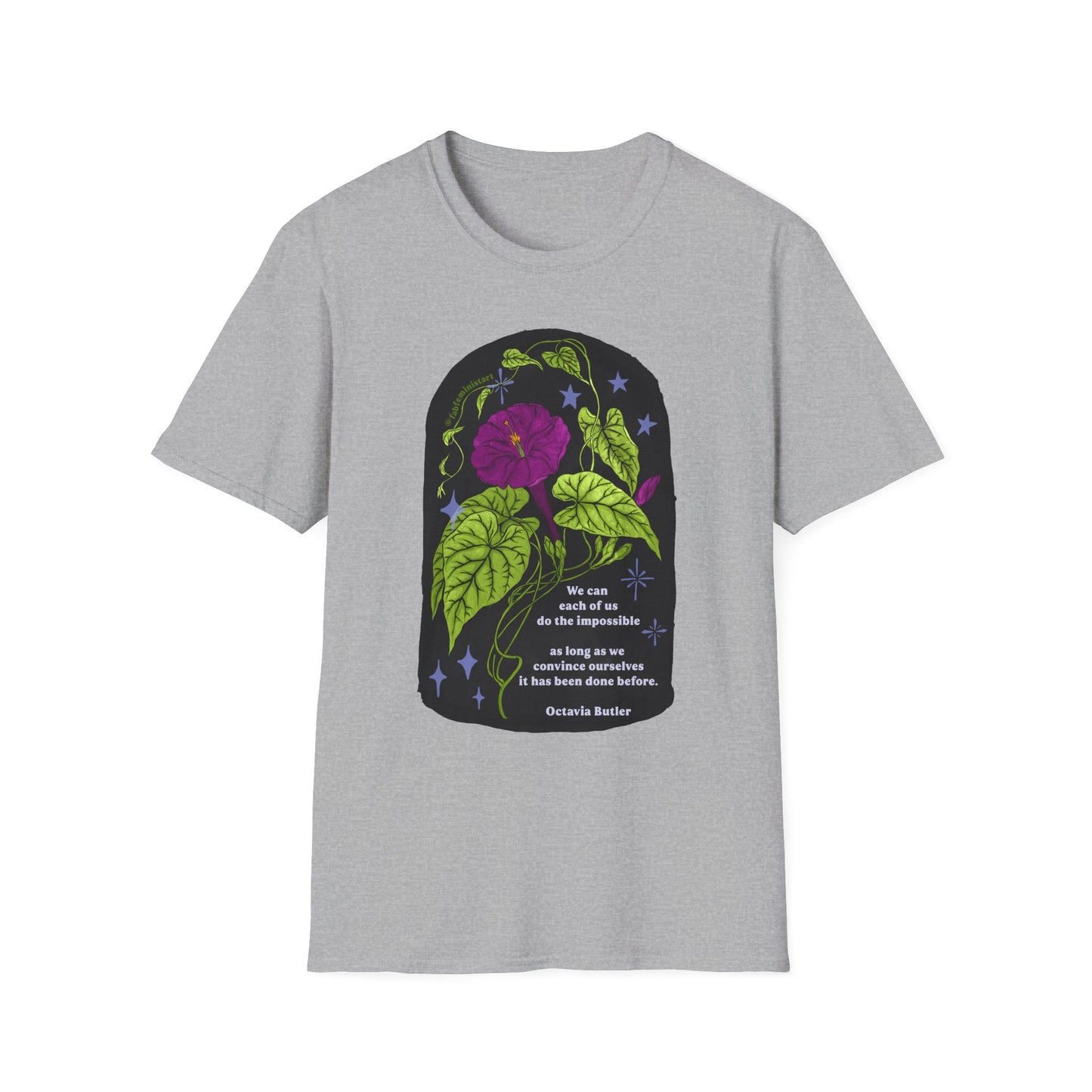 We can each of us do the impossible as long as we convince ourselves it has been done before, Octavia Butler: Feminist Shirt