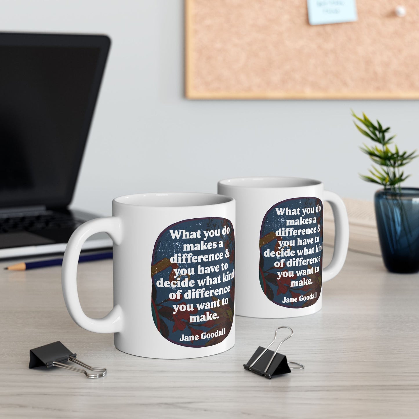 What you do makes a difference and you have to decide what kind of difference you want to make, Jane Goodall: feminist mug