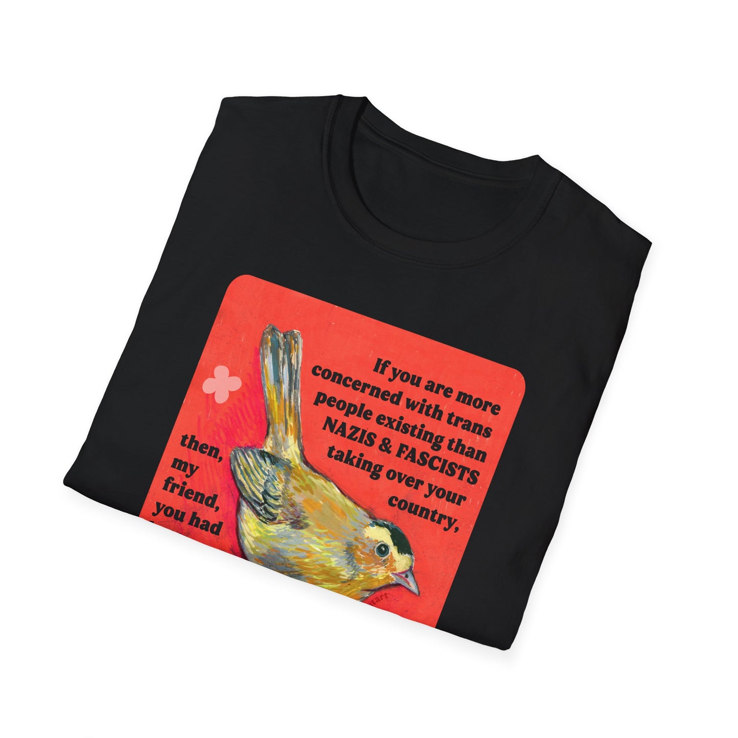 If you are more concerned with trans people existing than naz*s and fasc*sts taking over your country: Feminist Shirt