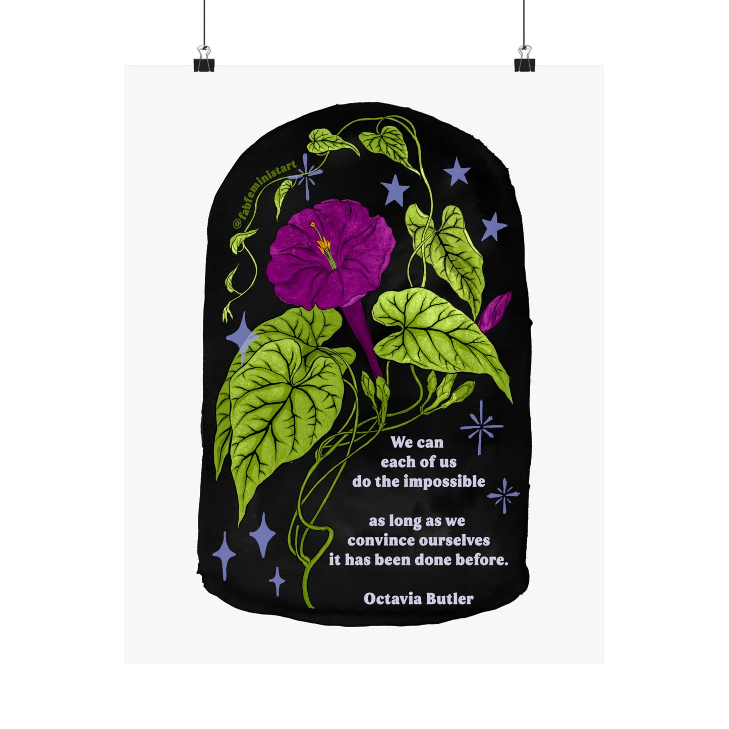 We can each of us do the impossible as long as we convince ourselves it has been done before, Octavia Butler: Feminist Art Print