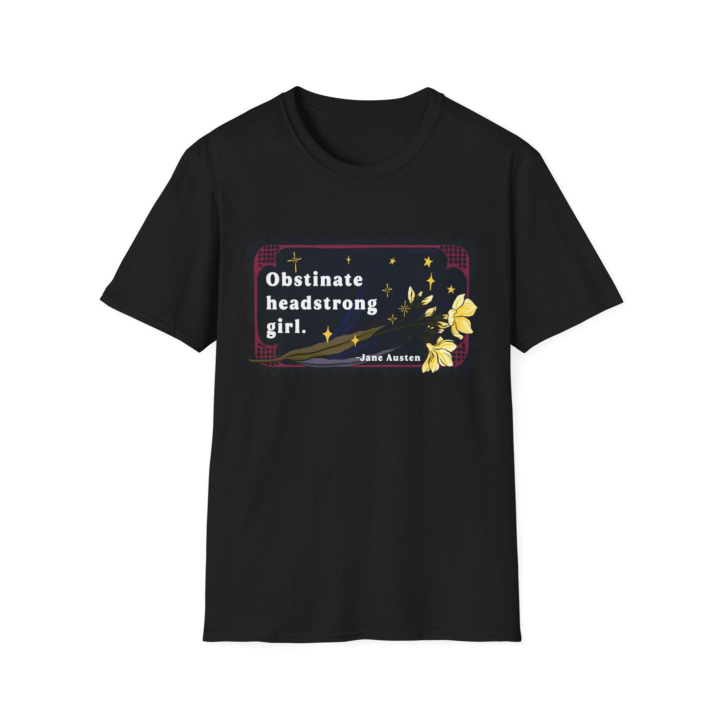 Obstinate headstrong girl, Jane Austen: Feminist Shirt