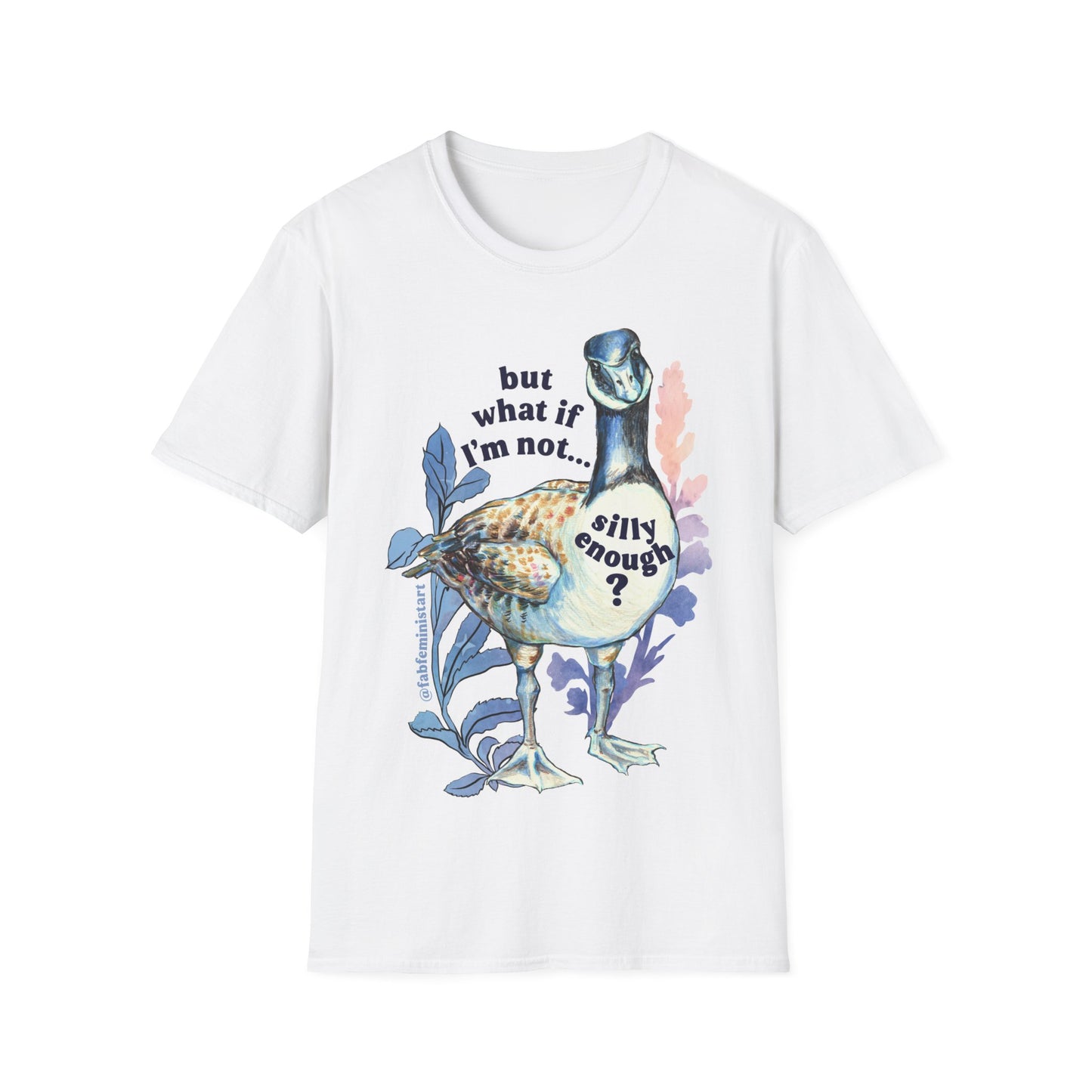 But What If I'm Not Silly Enough: Mental Health Shirt