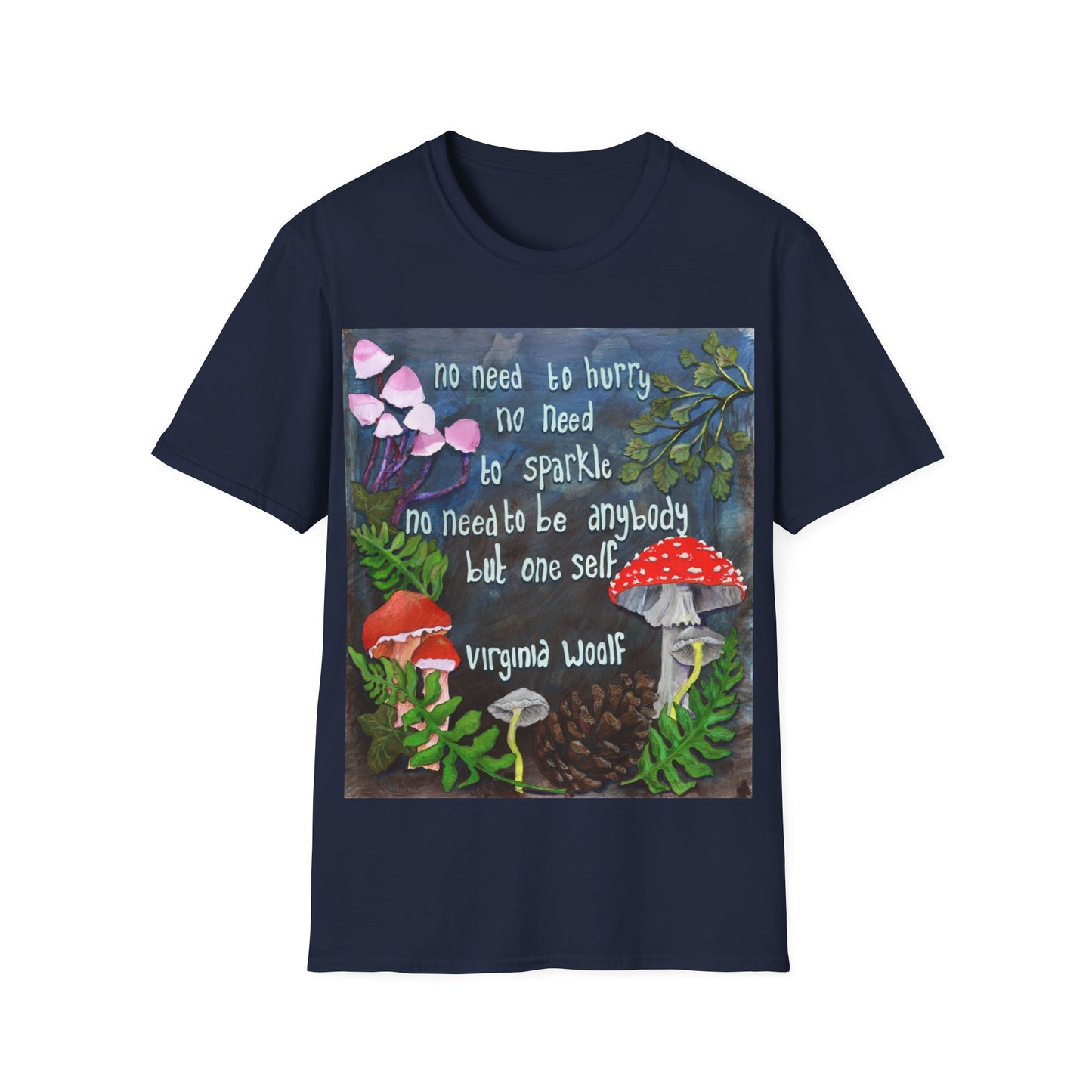 No Need To Hurry No Need To Sparkle No Need To Be Anybody But Oneself, Virginia Woolf: Feminist Shirt