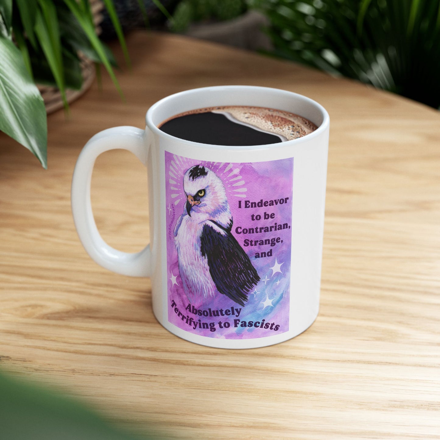 I Endeavor to be Contrarian, Strange, and Absolutely Terrifying to Fascists: feminist mug